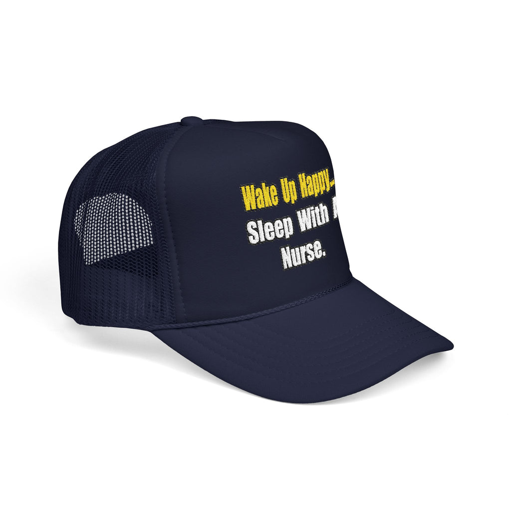Sleep With a Nurse - Foam Trucker Hat