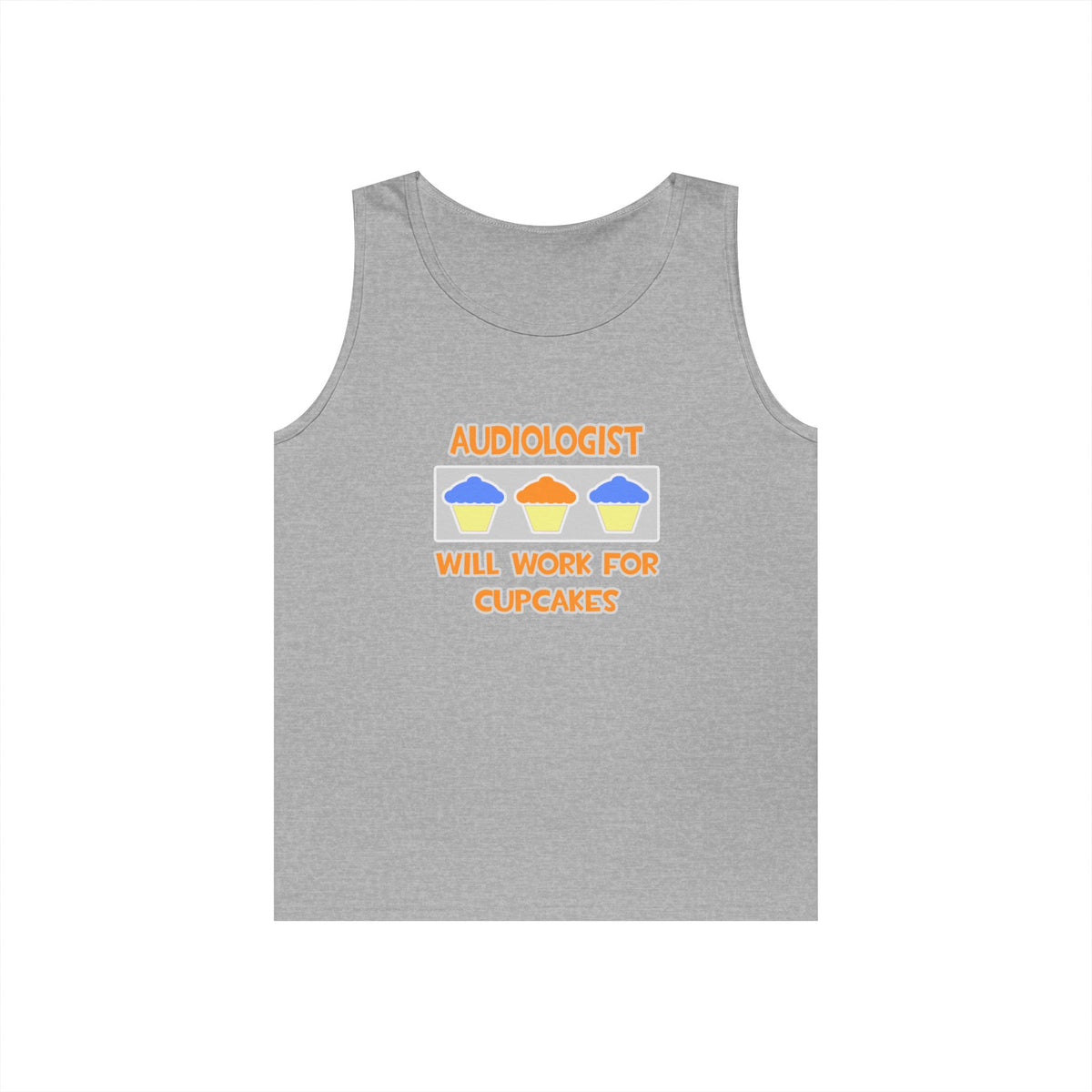 Audiologist ... Will Work For Cupcakes - Unisex Heavy Cotton Tank Top