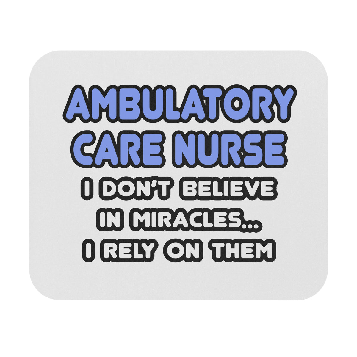 Miracles and Ambulatory Care Nurses - Mouse Pad (Rectangle)
