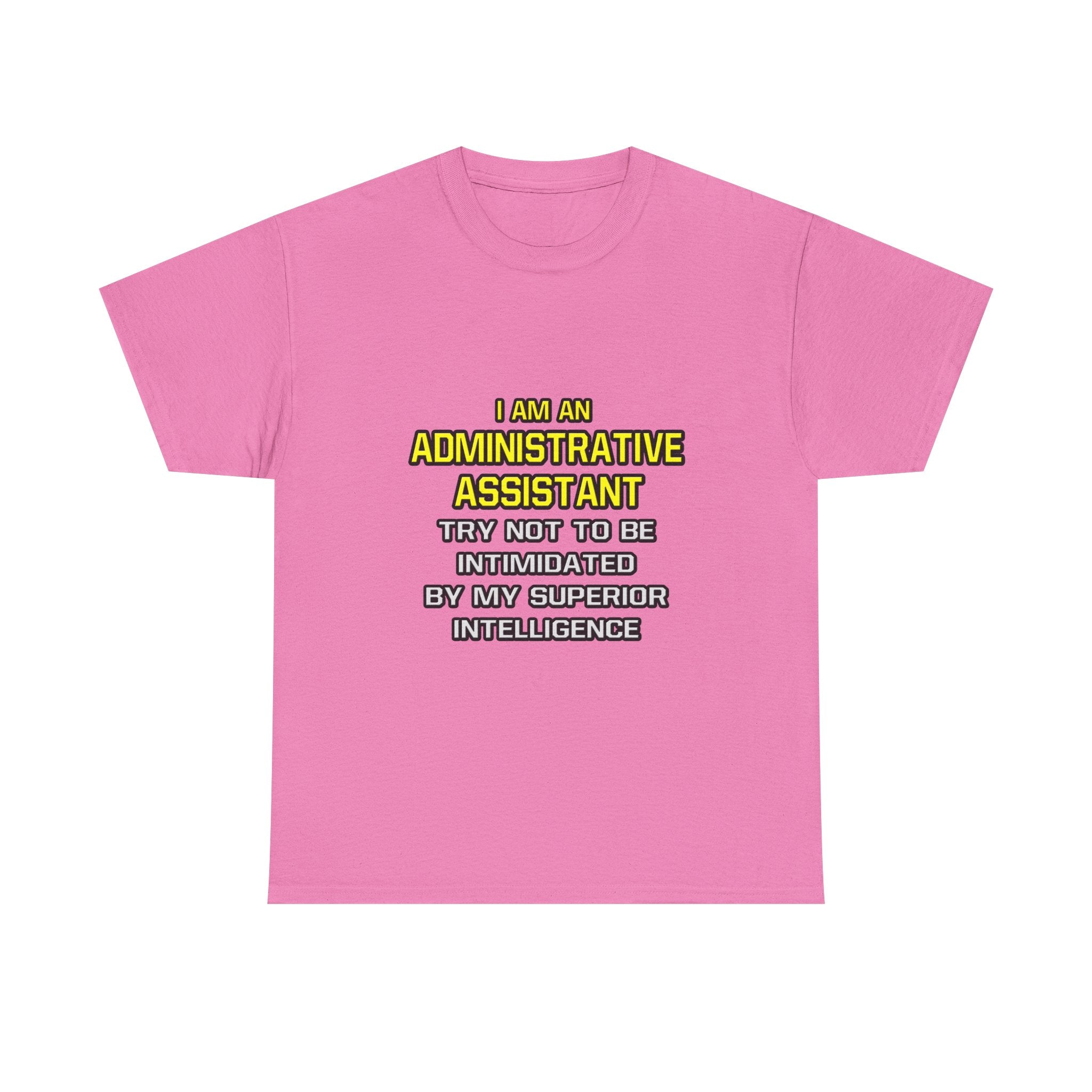 Administrative Assistant...Superior Intelligence - Unisex Heavy Cotton Tee
