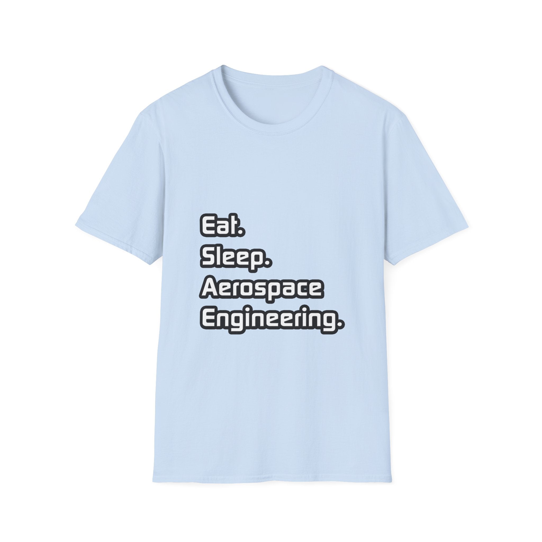Eat. Sleep. Aerospace Engineering - Unisex Softstyle T-Shirt