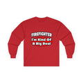 Firefighter...Big Deal - Unisex Ultra Cotton Long Sleeve Tee