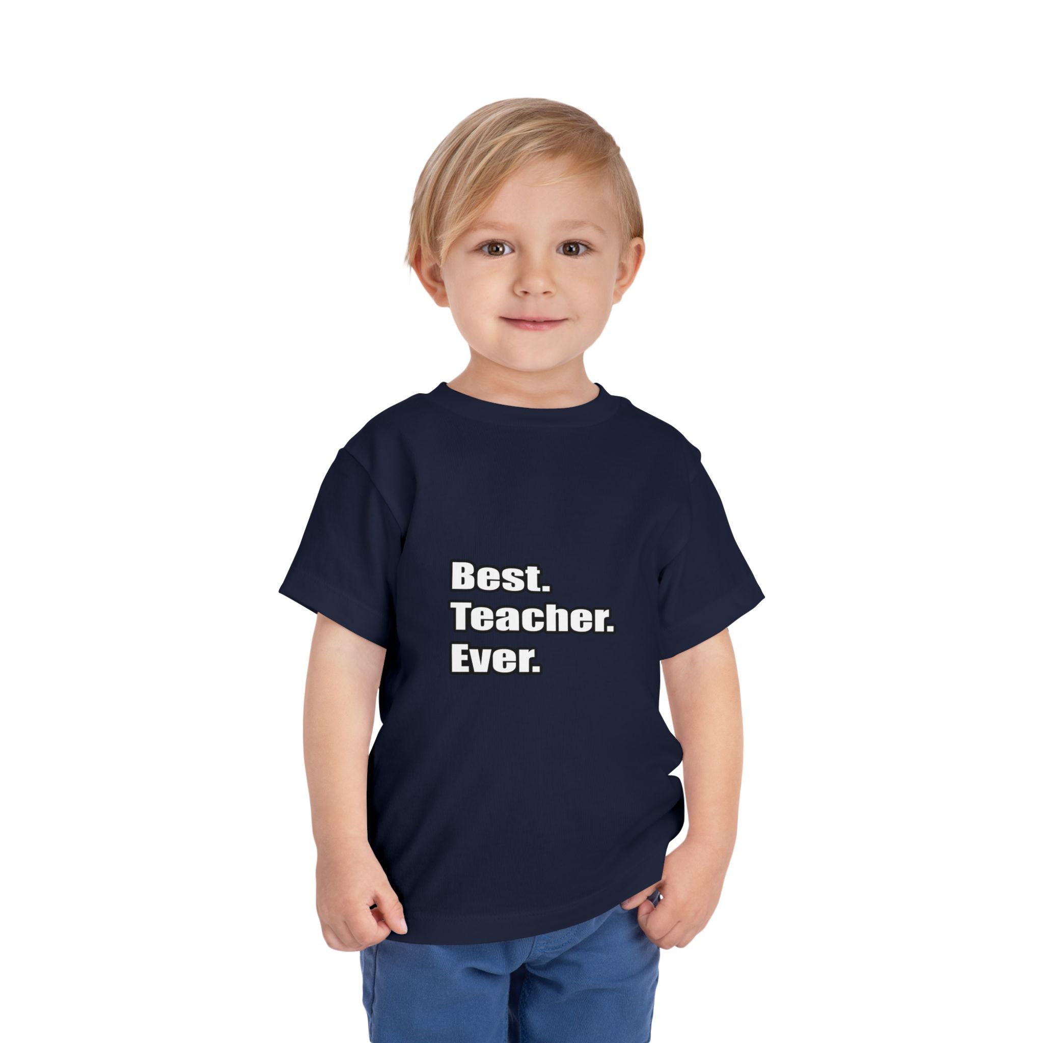 best teacher ever - Toddler Short Sleeve Tee