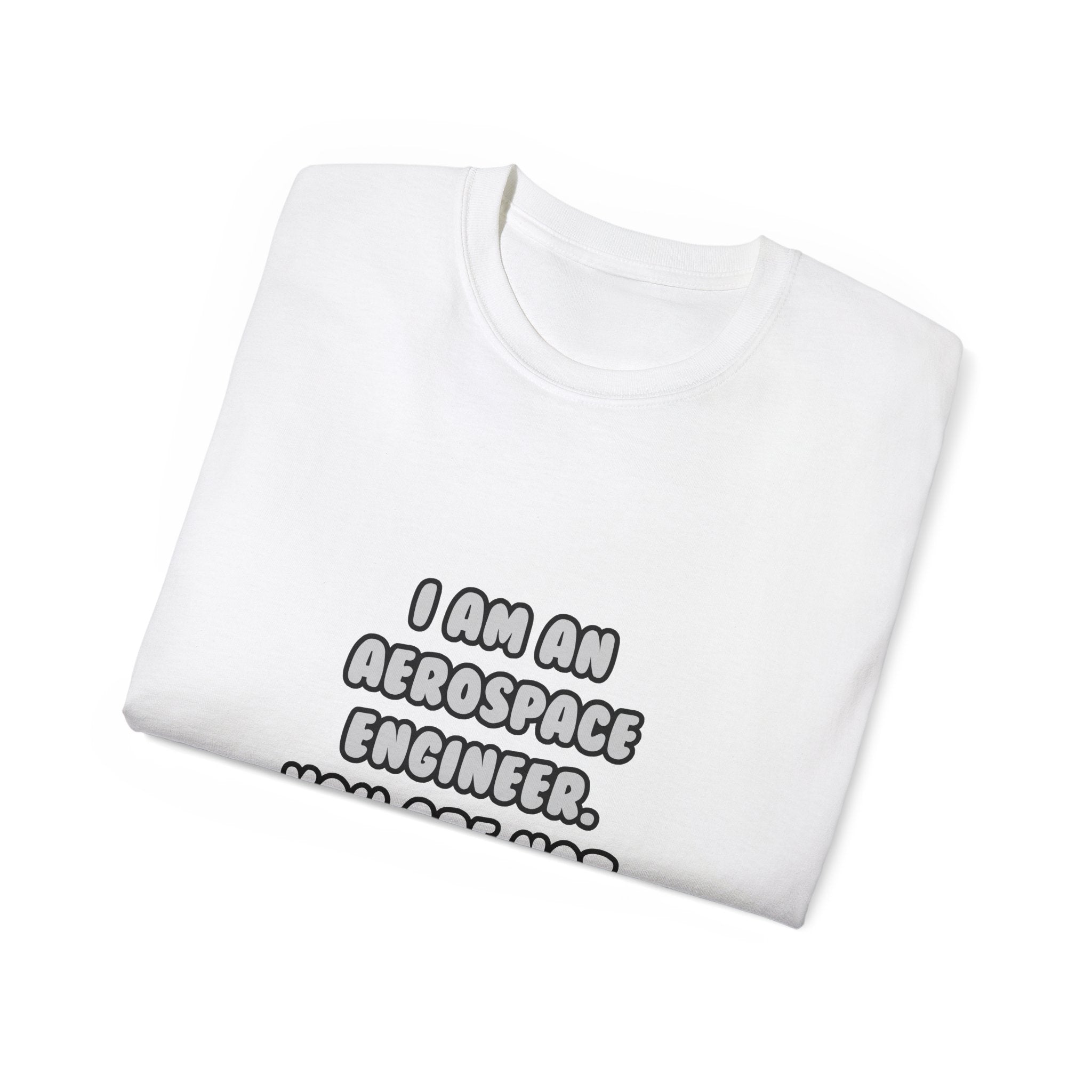 Deal With It ... Funny Aerospace Engineer - Unisex Ultra Cotton Tee