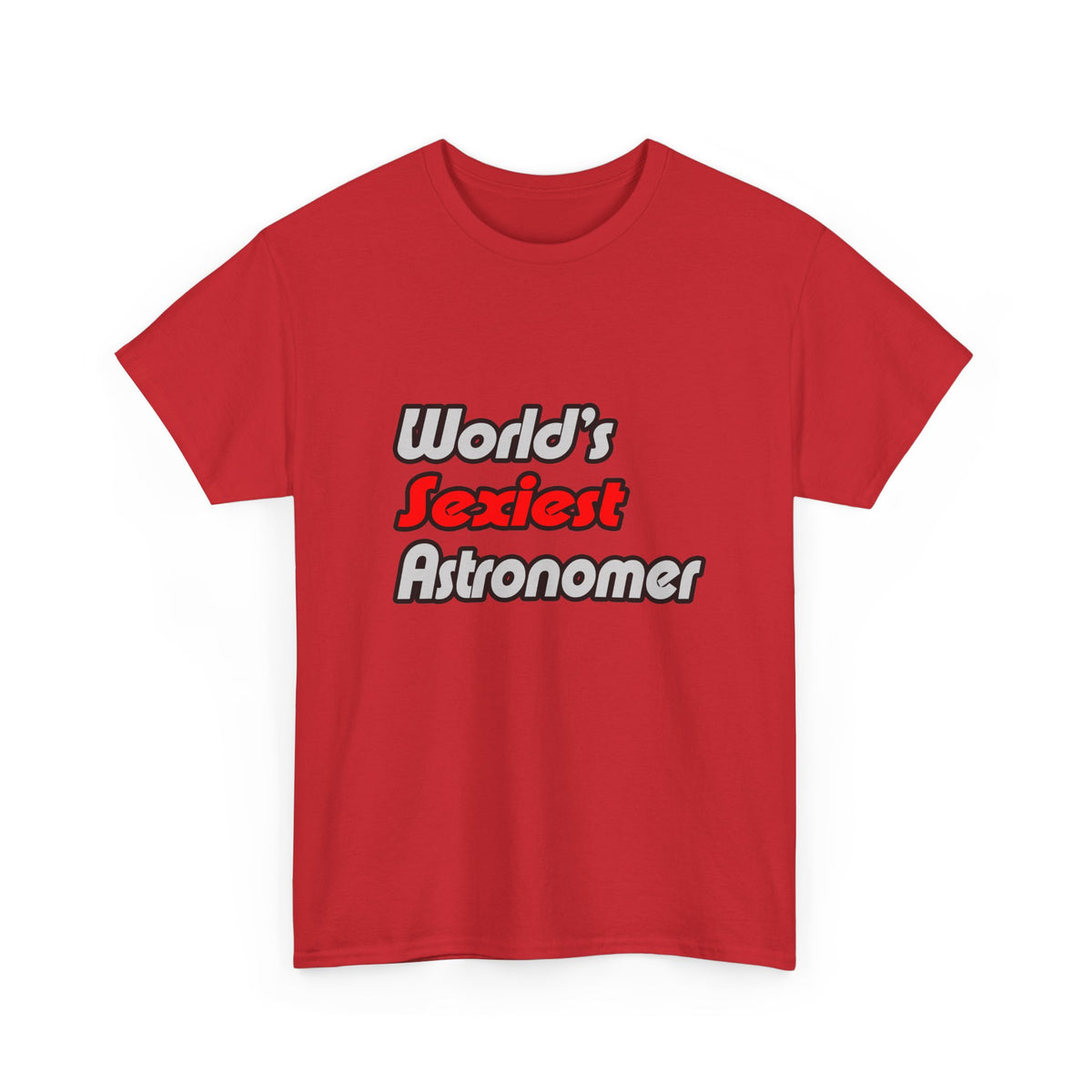 World's Sexiest Astronomer - Unisex Heavy Cotton Tee