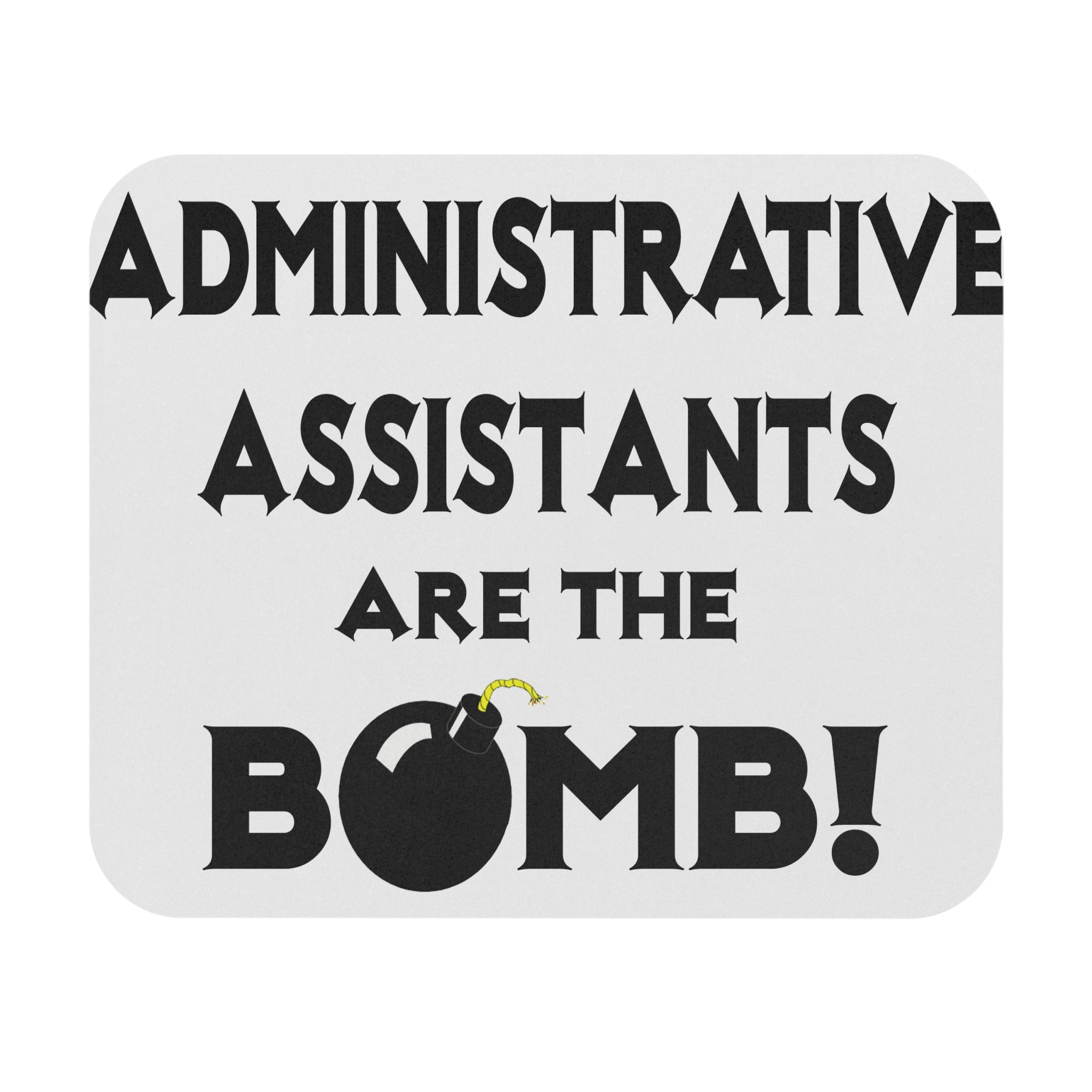 Administrative Assistants Are The Bomb! (2) - Mouse Pad (Rectangle)
