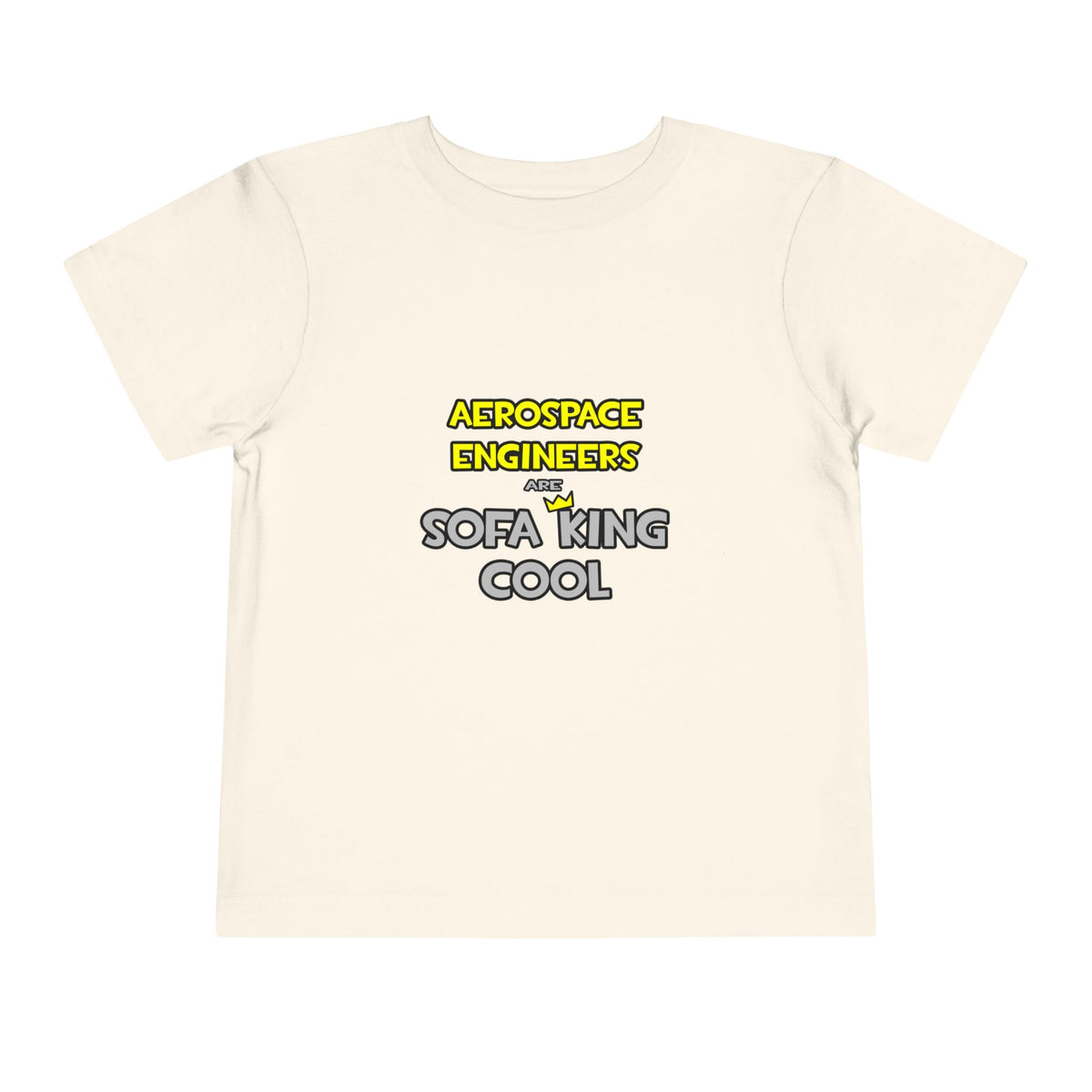 Aerospace Engineers Are Sofa King Cool - Toddler Short Sleeve Tee