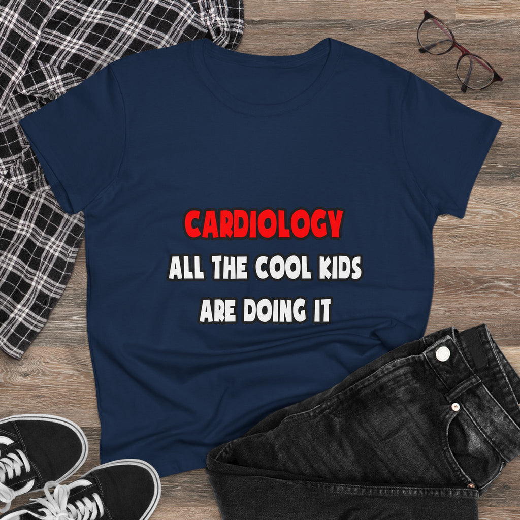 Funny Cardiologist Shirts and Gifts - Women's Midweight Cotton Tee