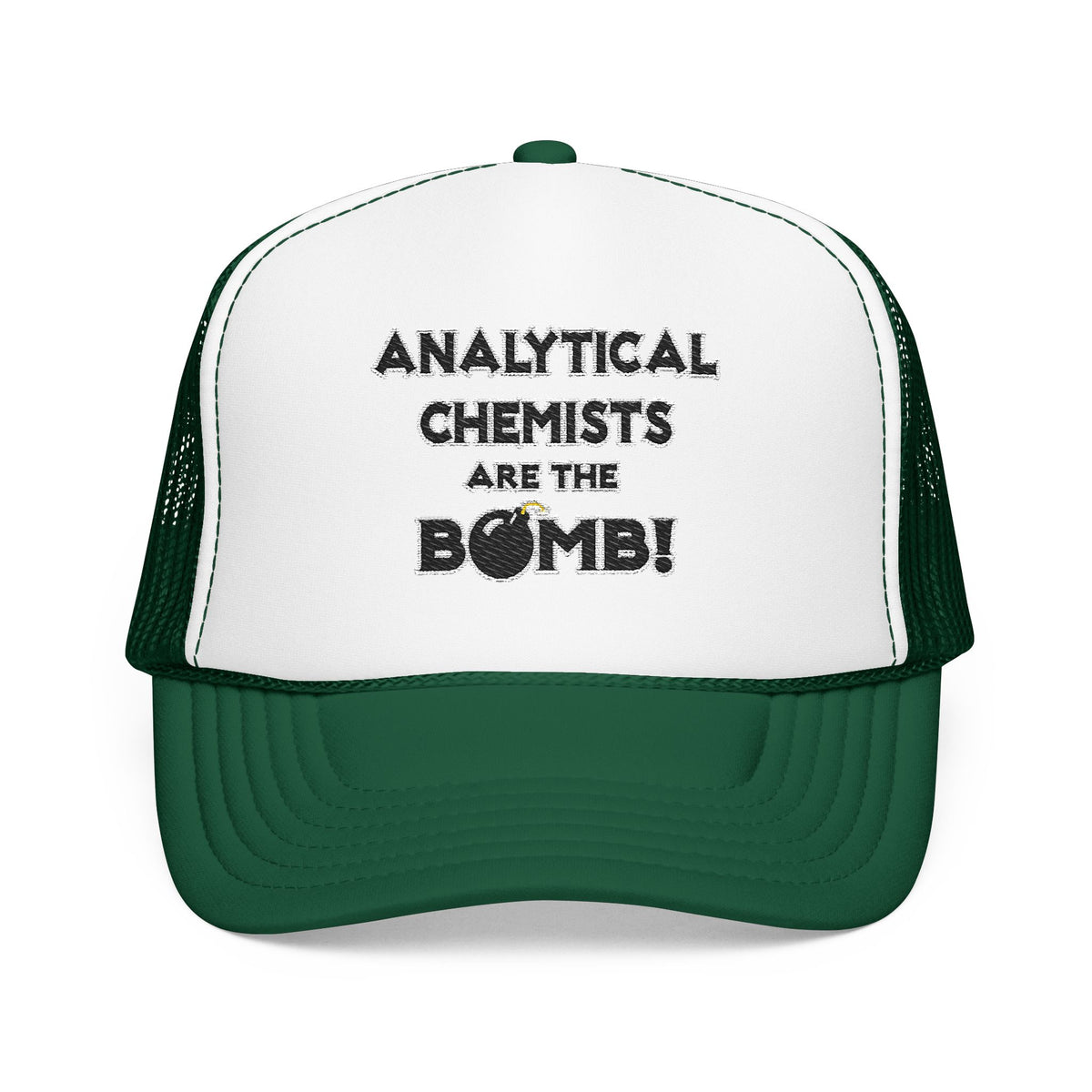 Analytical Chemists Are The Bomb! - Foam Trucker Hat
