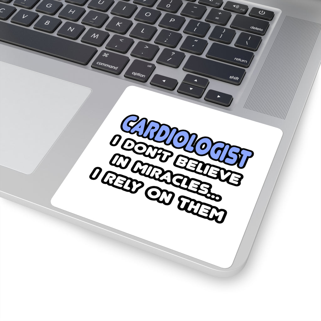 Miracles and Cardiologists - Square Stickers