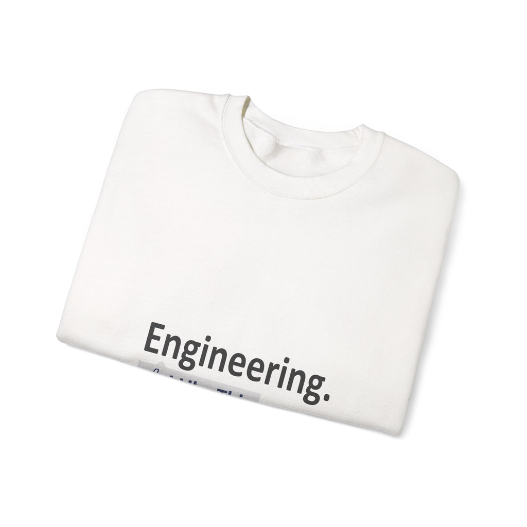 Engineering...I Like This - Unisex Heavy Blend™ Crewneck Sweatshirt
