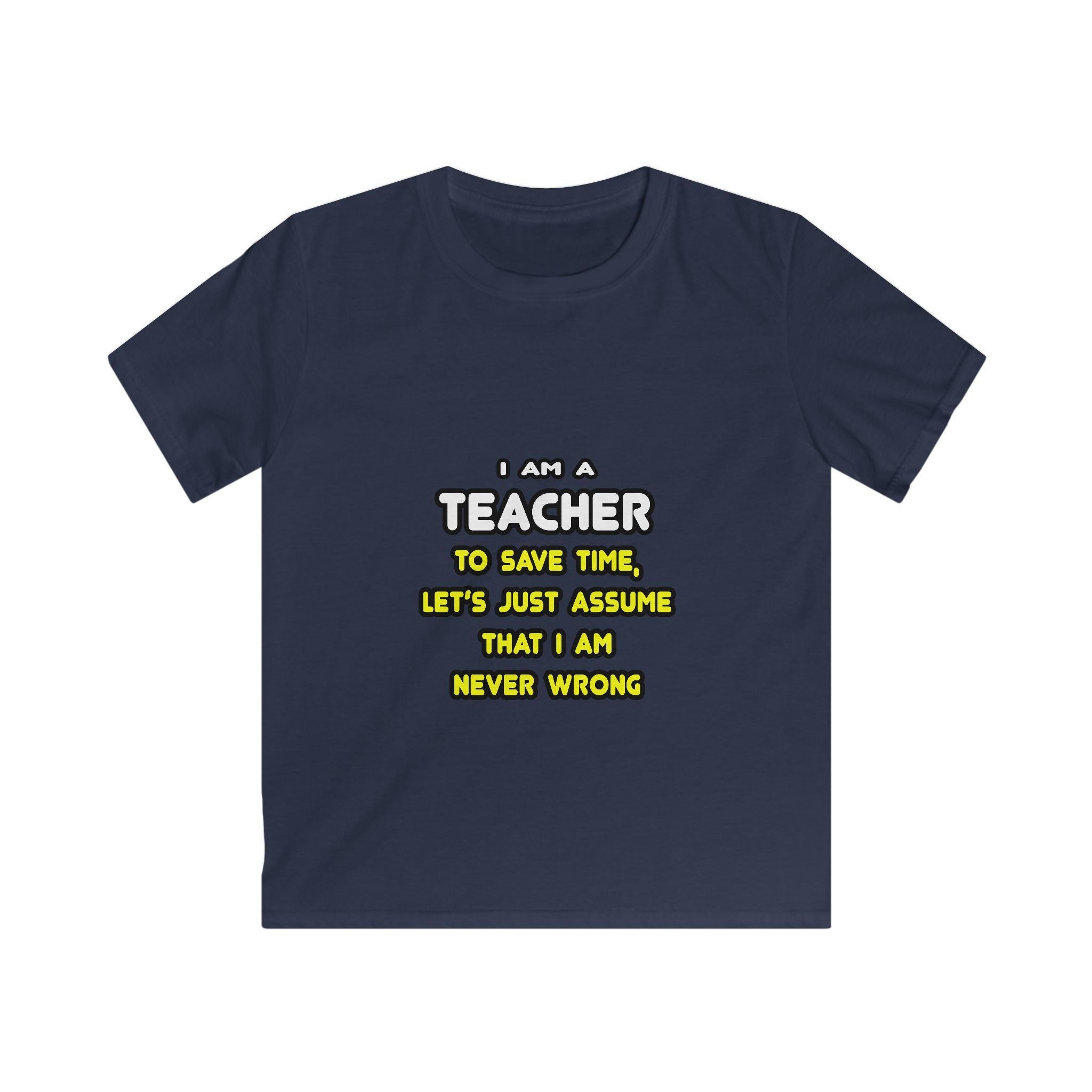 Funny Teacher T Shirts and Gifts - Kids Softstyle Tee