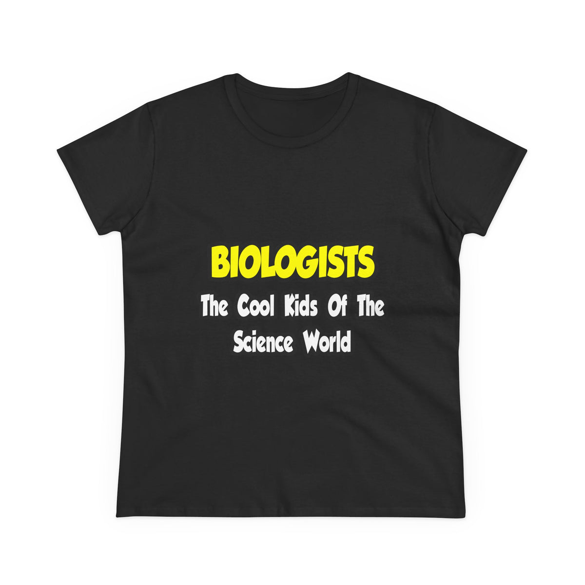 Biologists...Cool Kids of Science World - Women's Midweight Cotton Tee