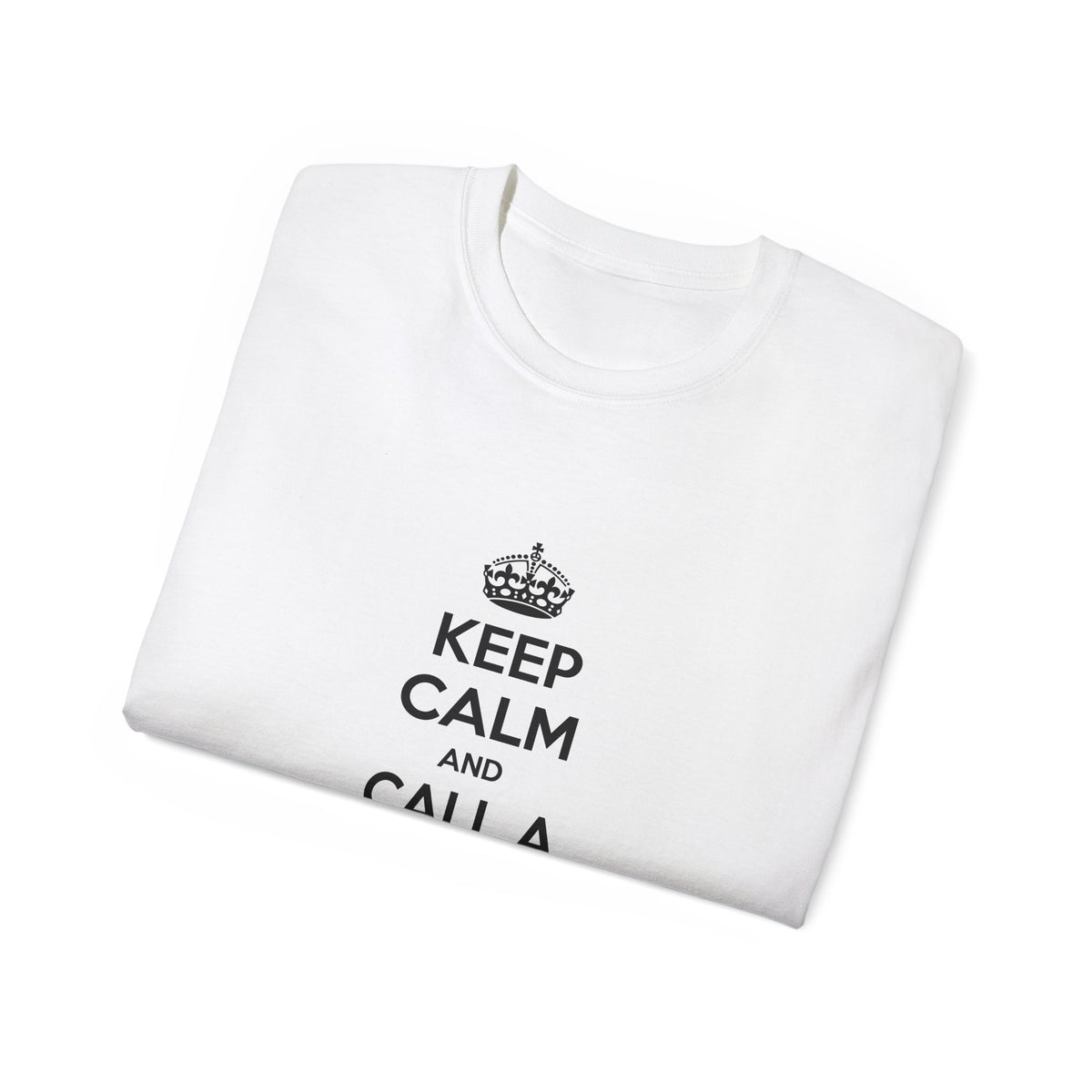 Keep Calm and Call a Cardiologist - Unisex Ultra Cotton Tee