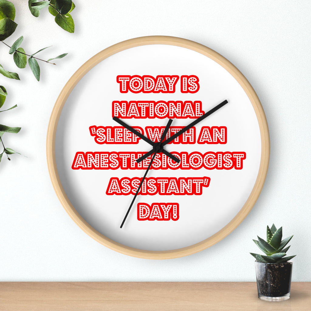 National 'Sleep With an Anesthesiologist Asst' Day - Wall Clock