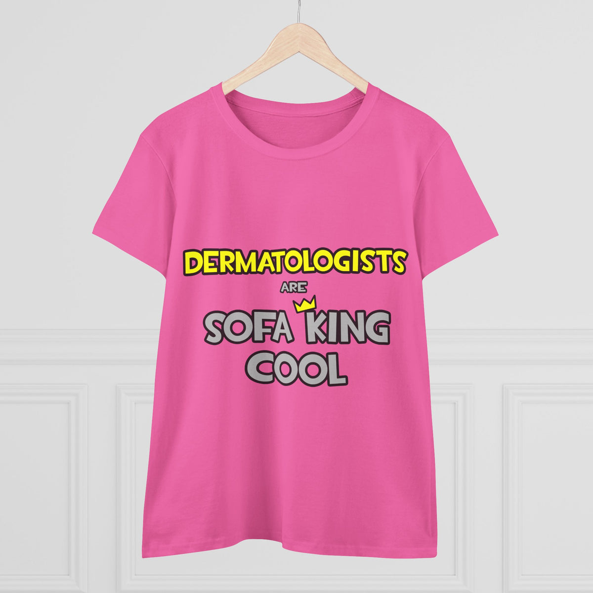 Dermatologists Are Sofa King Cool - Women's Midweight Cotton Tee