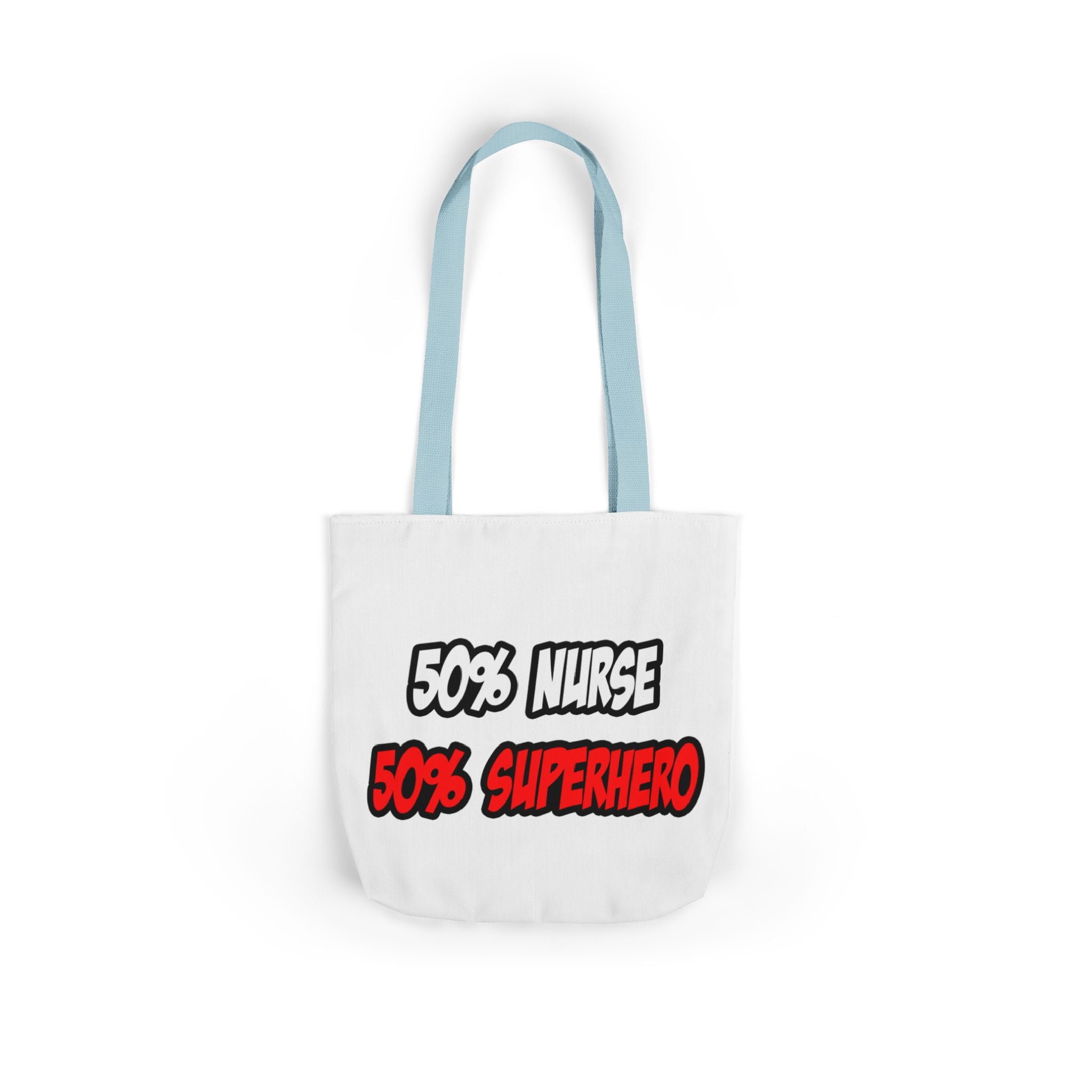 Half Nurse...Half Superhero - Canvas Tote Bag, 5-Color Straps