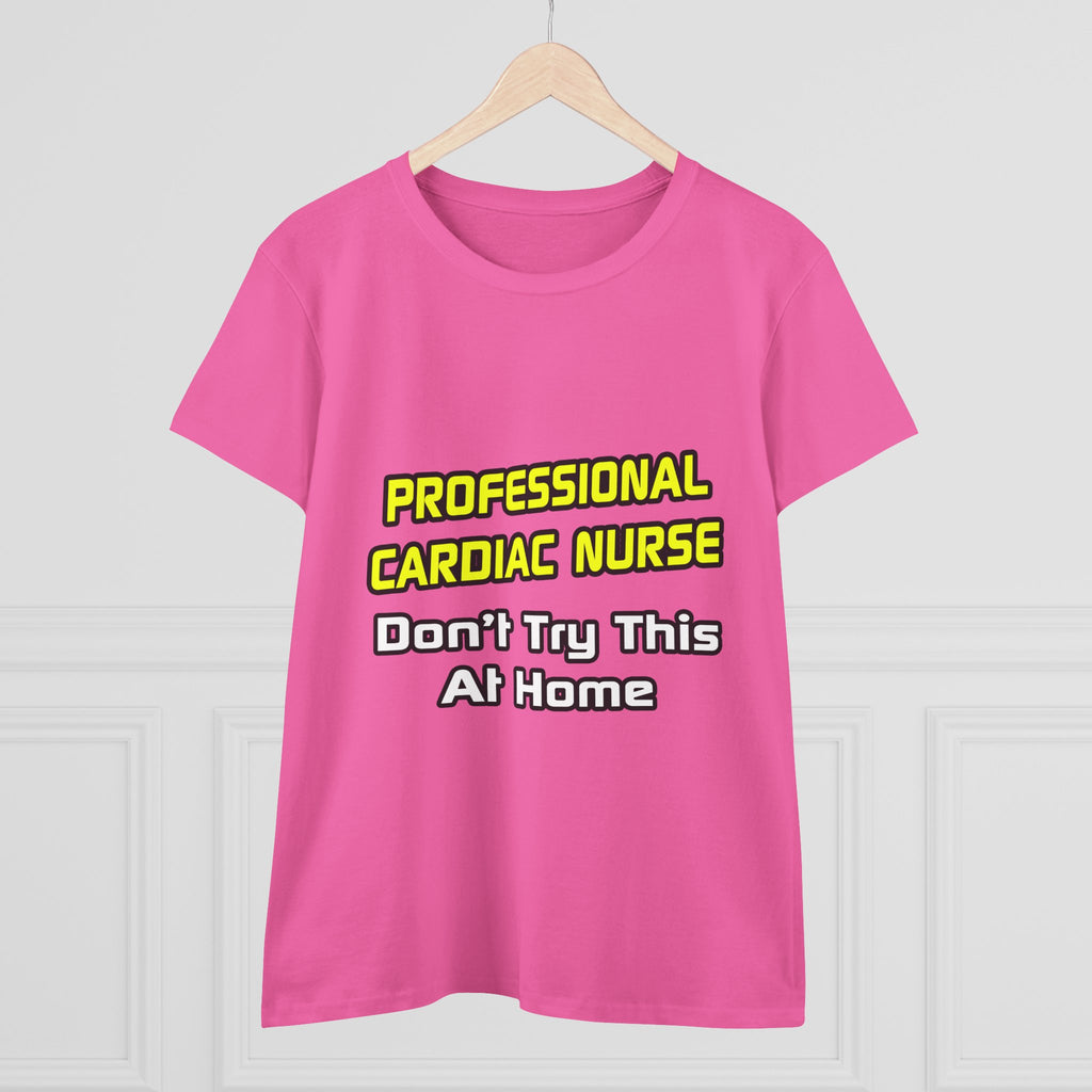 Professional Cardiac Nurse .. Joke - Women's Midweight Cotton Tee