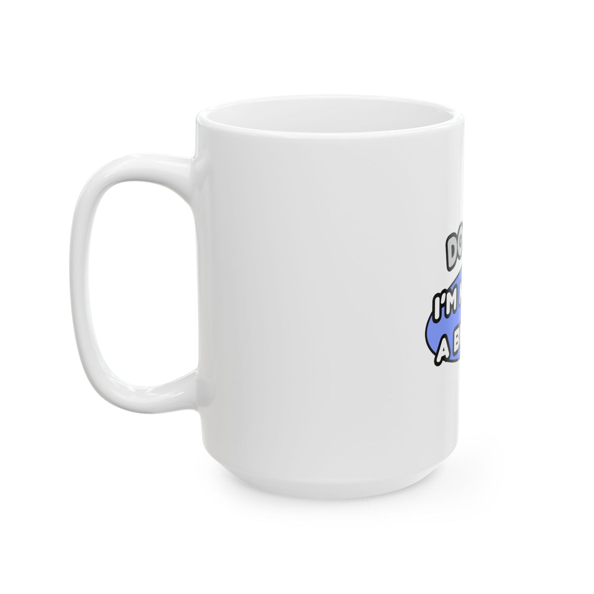 Doctor...Kind of a Big Deal - Ceramic Mug, (11oz, 15oz)