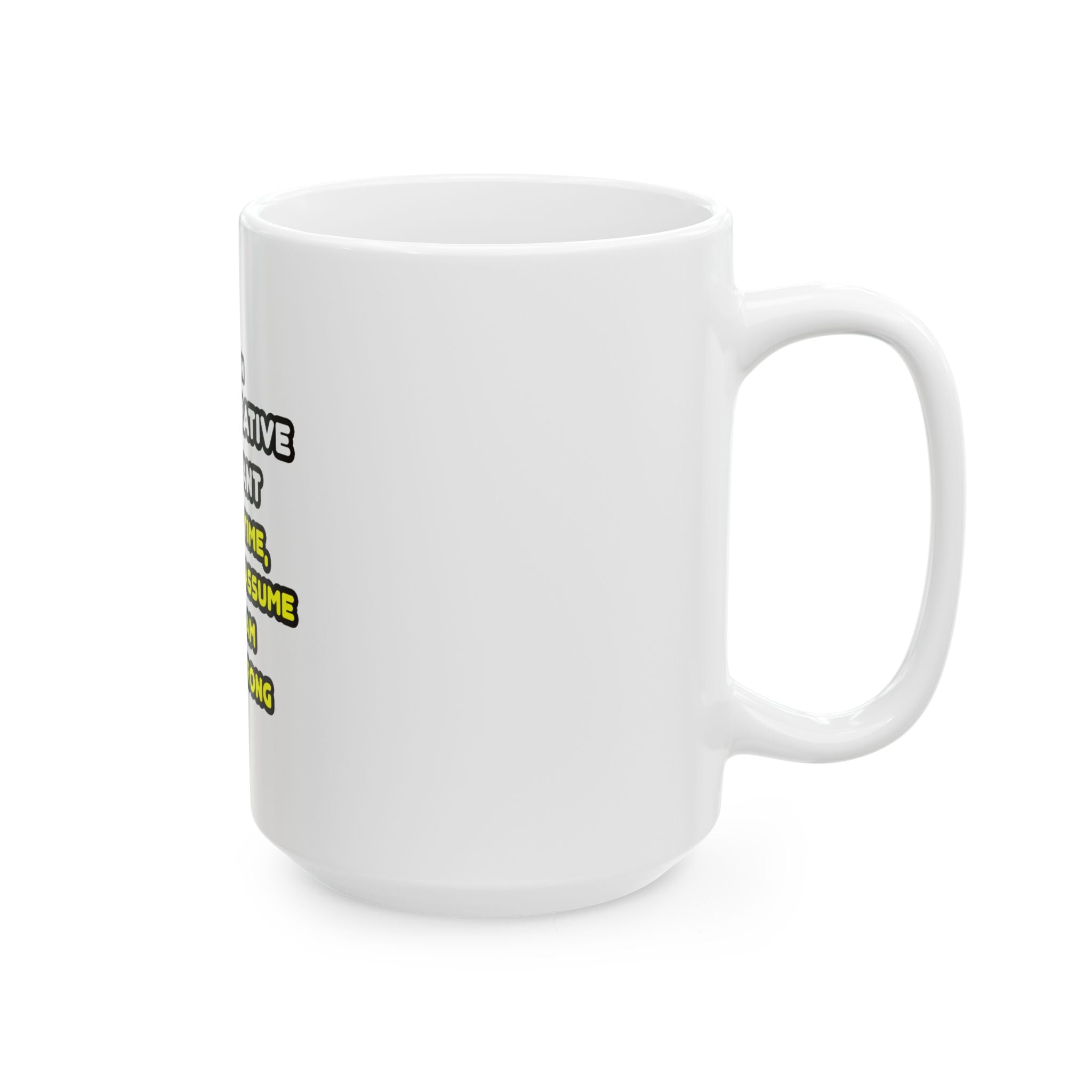 Funny Administrative Assistant T Shirts - Ceramic Mug, (11oz, 15oz)