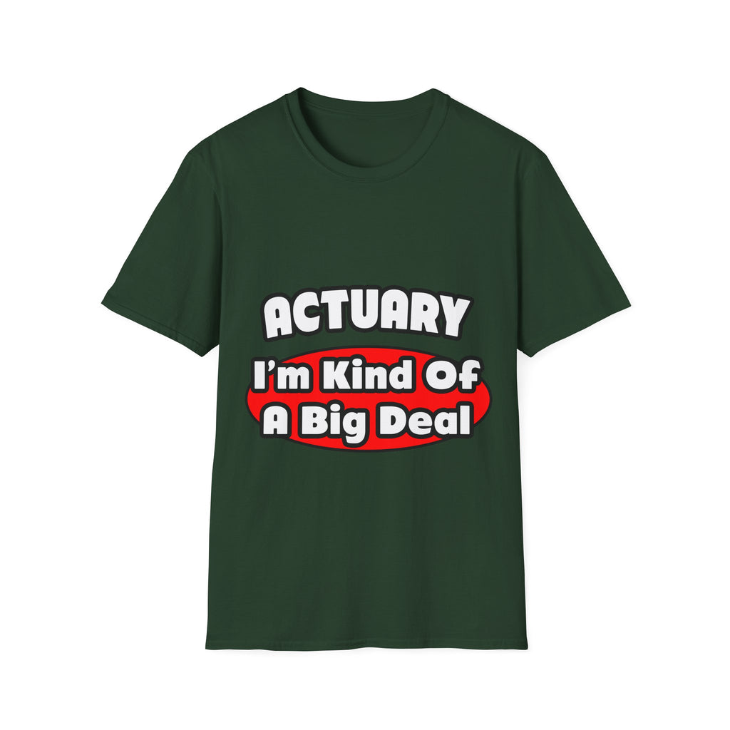 Actuary...Big Deal (2) - Unisex Softstyle T-Shirt