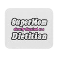 Super Mom...Dietitian - Mouse Pad (Rectangle)