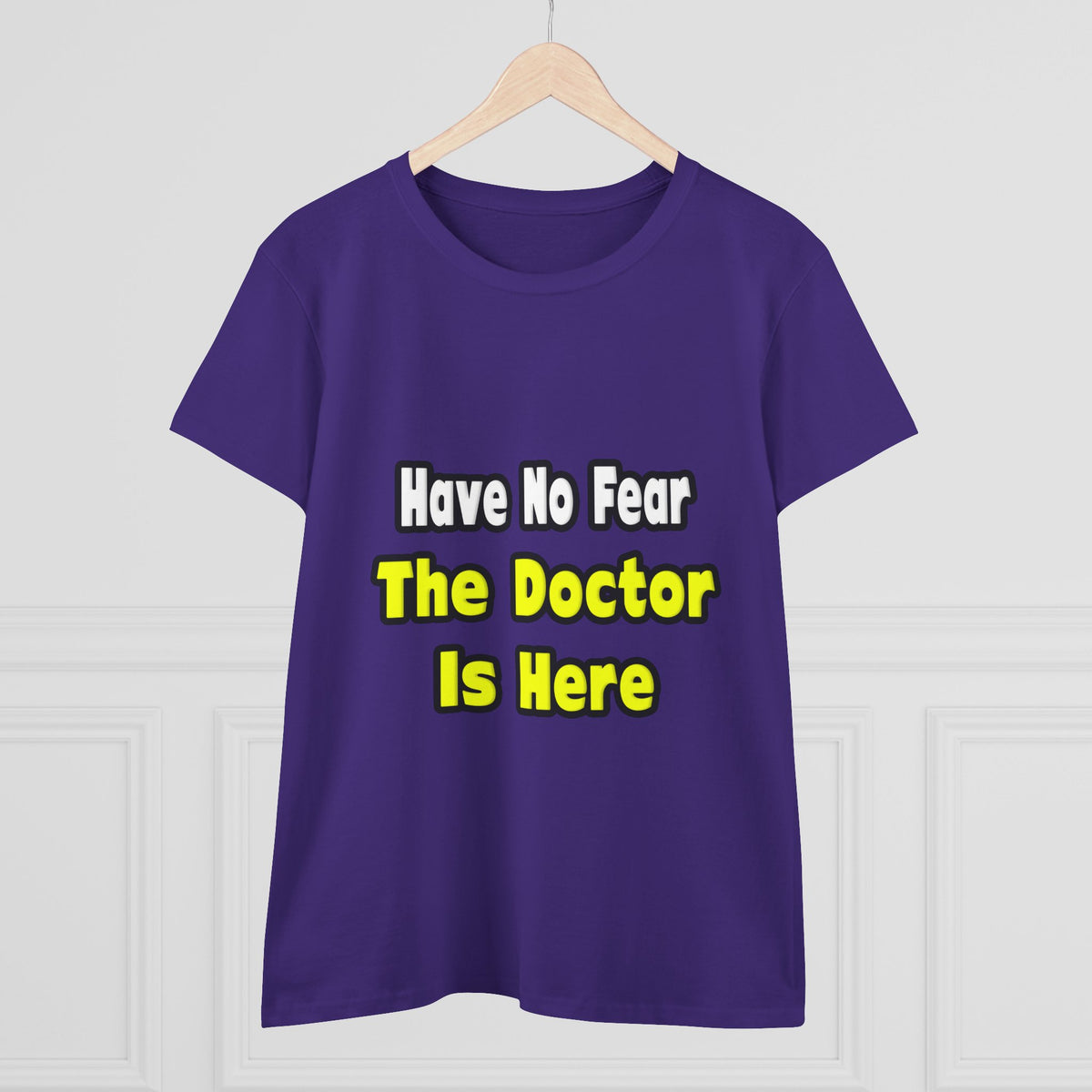 No Fear, The Doctor Is Here - Women's Midweight Cotton Tee