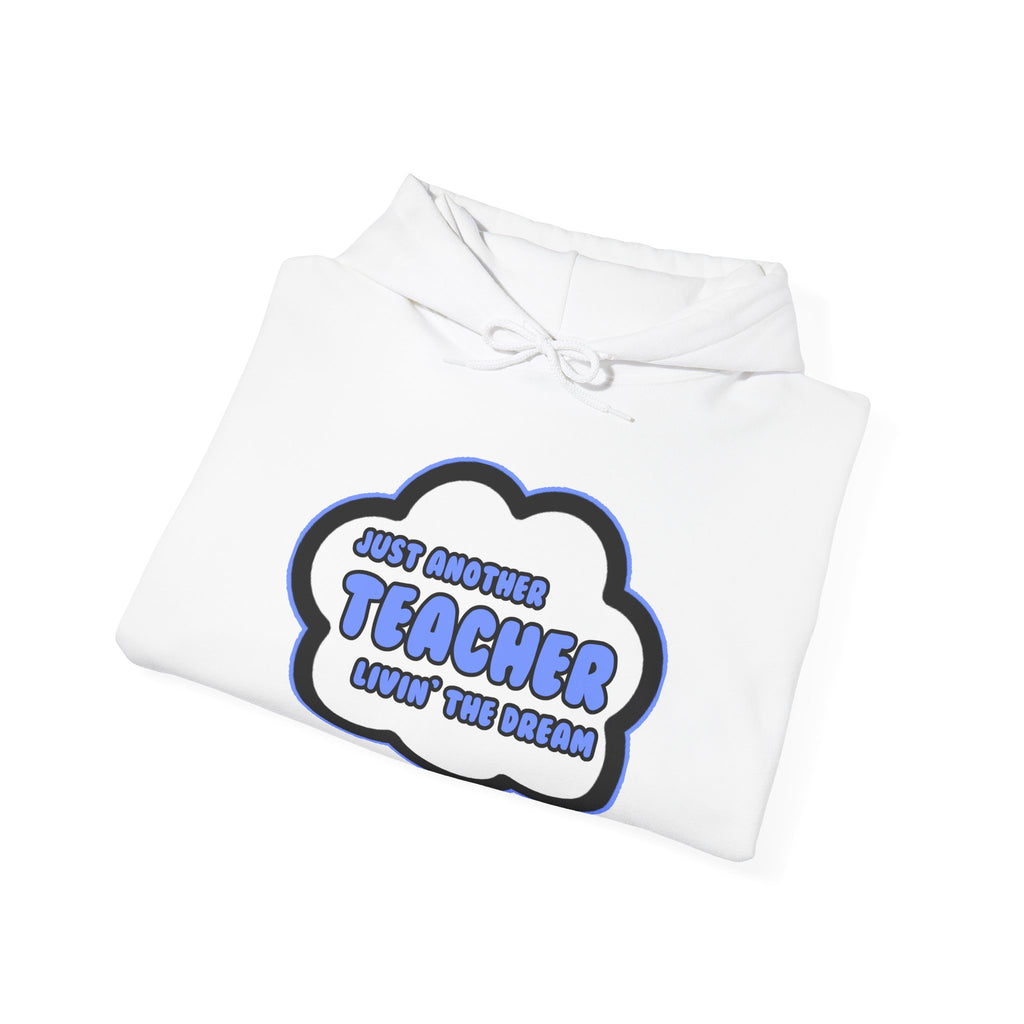 Teacher .. Livin' The Dream - Unisex Heavy Blend™ Hooded Sweatshirt