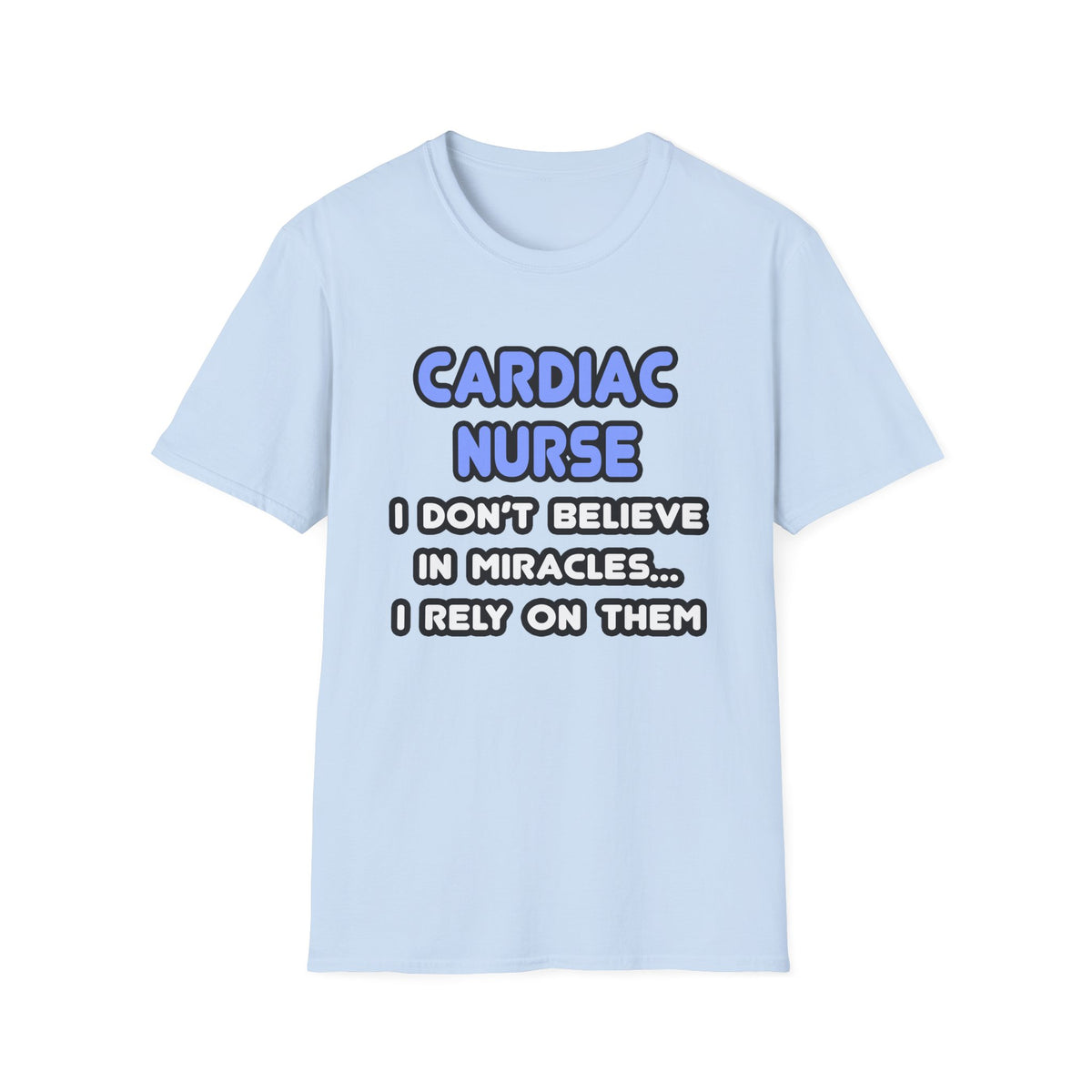 Miracles and Cardiac Nurses - Unisex Softstyle T-Shirt