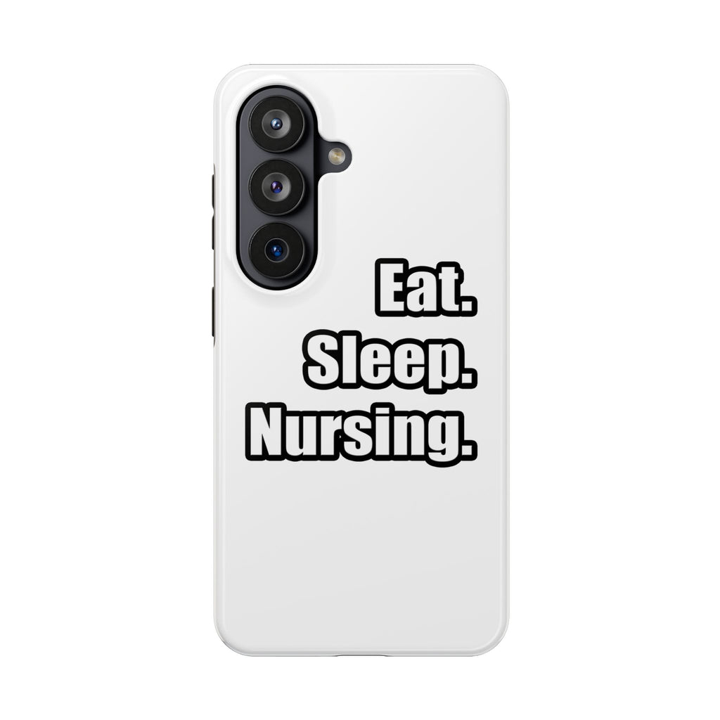 Eat. Sleep. Nursing. - Tough Phone Cases