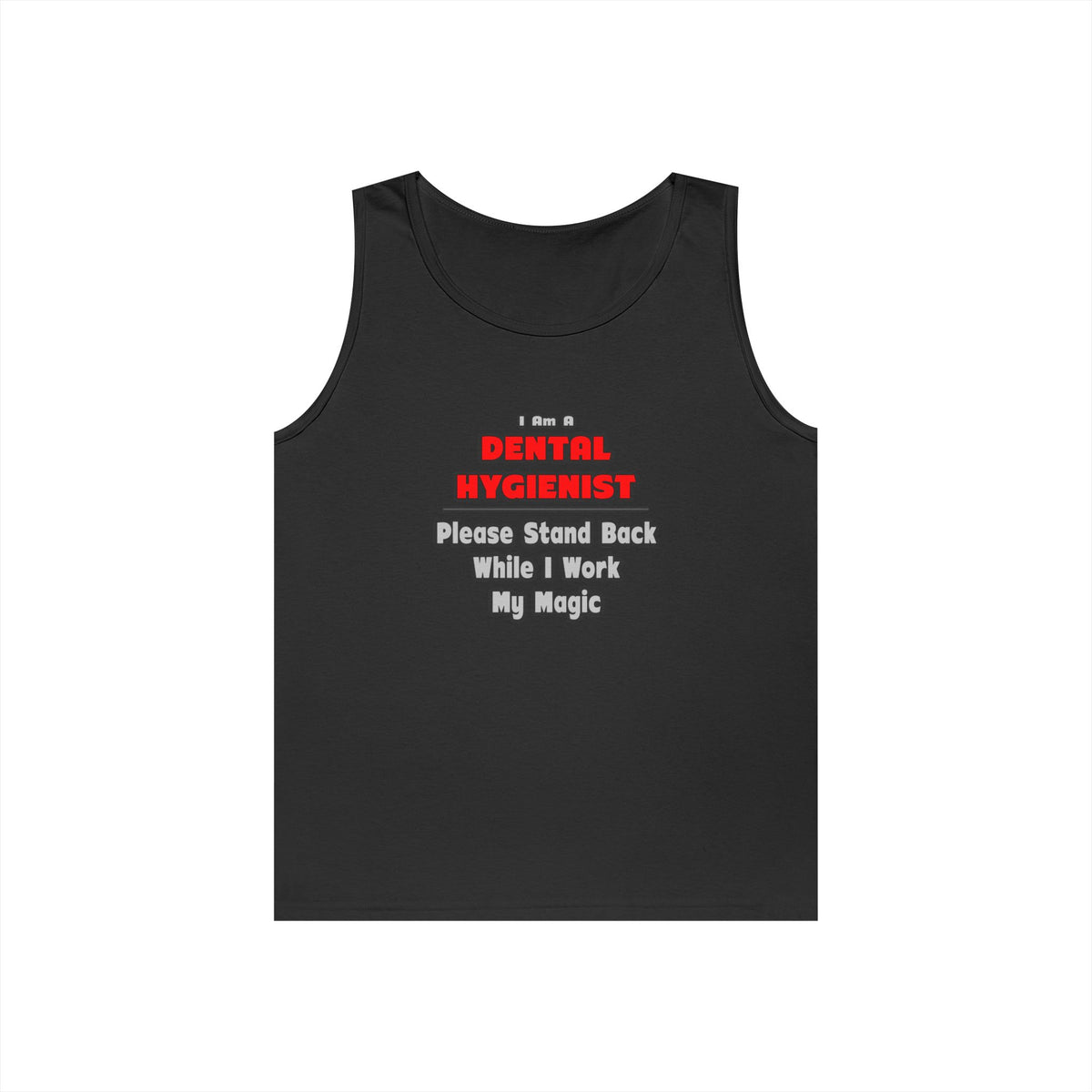 Dental Hygienist...Work My Magic - Unisex Heavy Cotton Tank Top