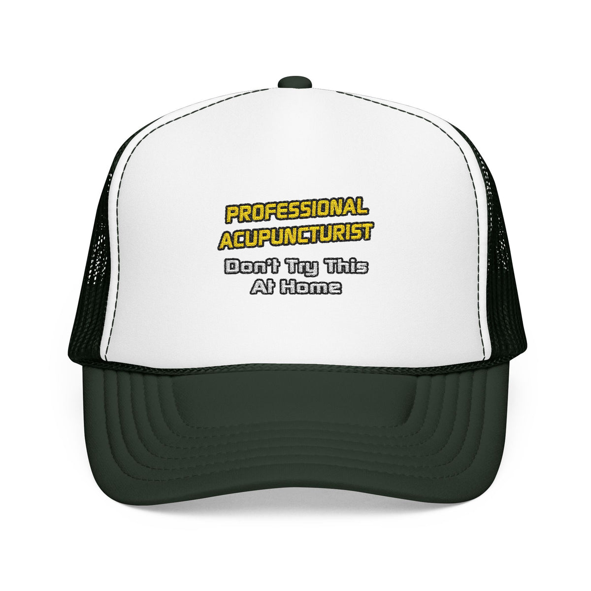Professional Acupuncturist .. Joke - Foam Trucker Hat