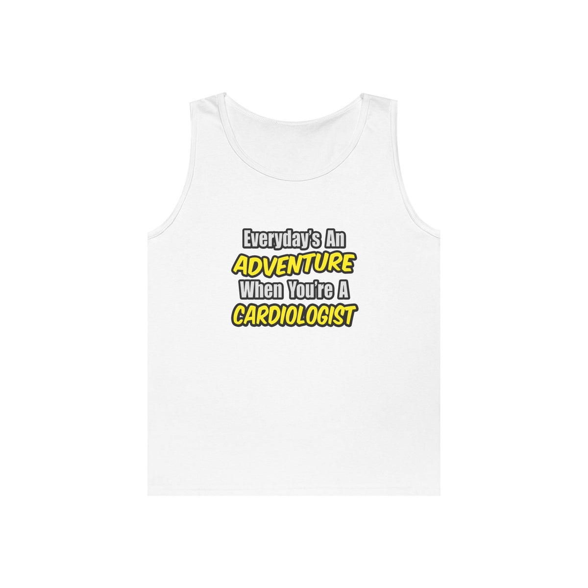 Everyday's An Adventure...Cardiologist - Unisex Heavy Cotton Tank Top