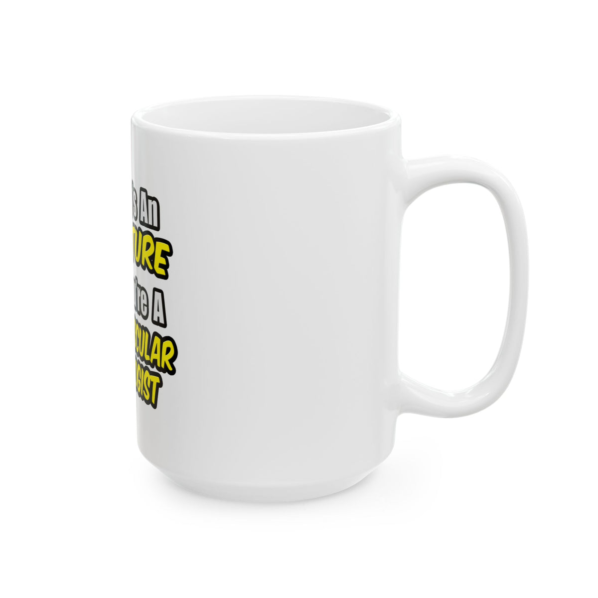 Everyday's An Adventure .. Cardiovascular Tech - Ceramic Mug, (11oz, 15oz)