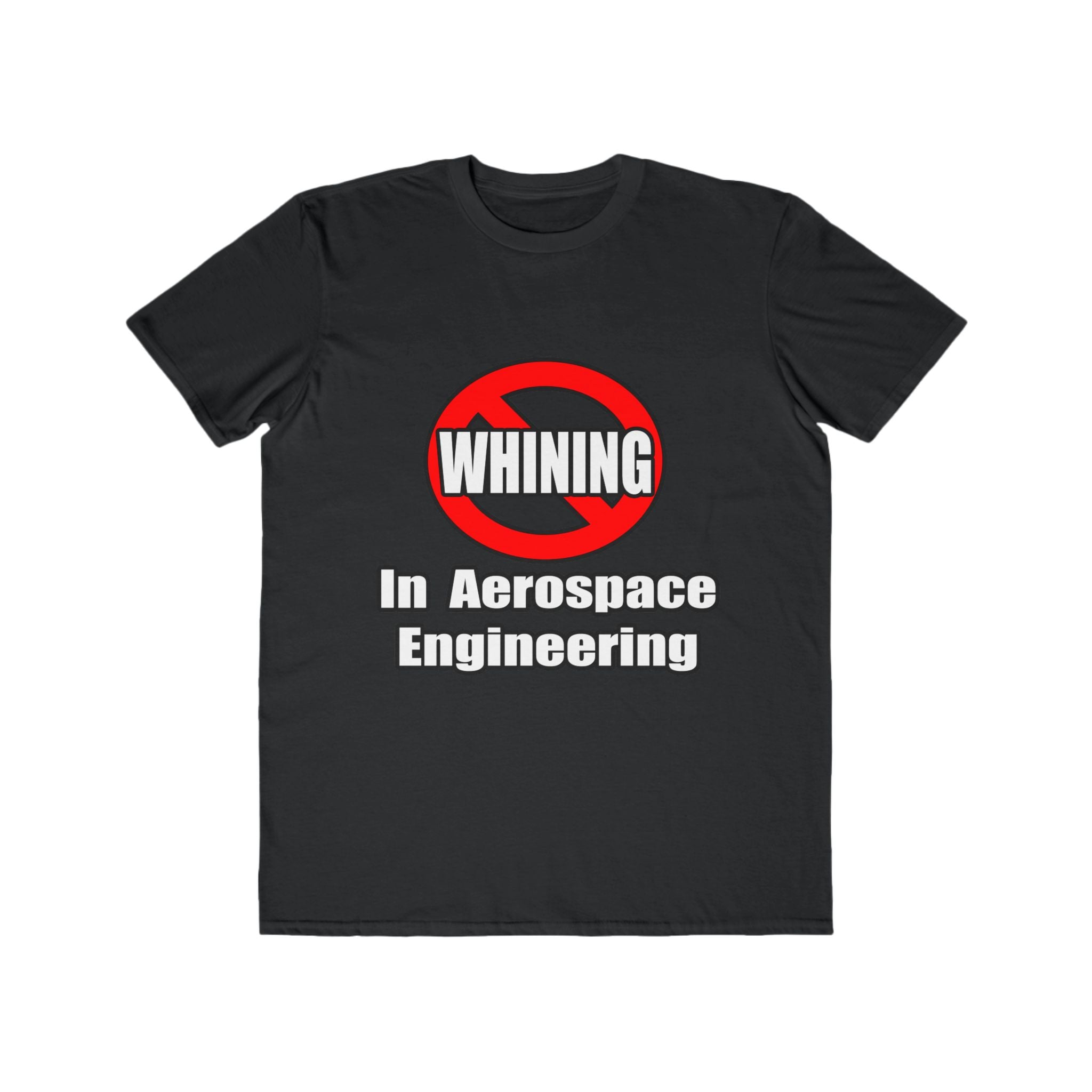 No Whining In Aerospace Engineering - Men's Lightweight Fashion Tee