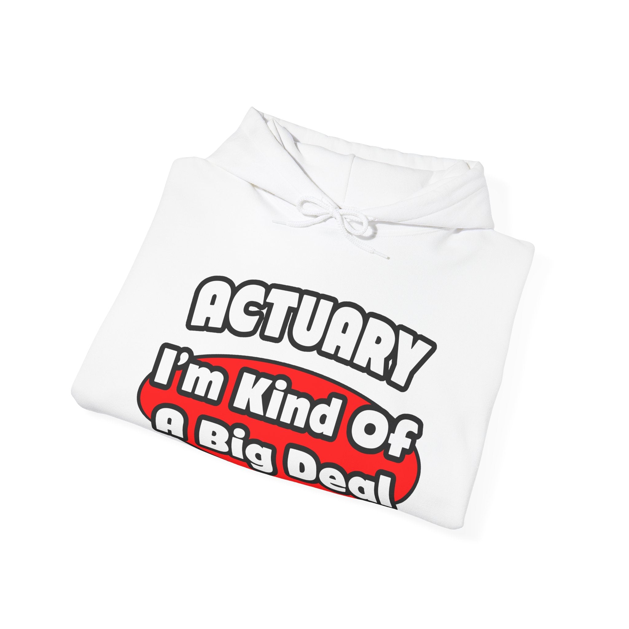Actuary...Big Deal (2) - Unisex Heavy Blend™ Hooded Sweatshirt