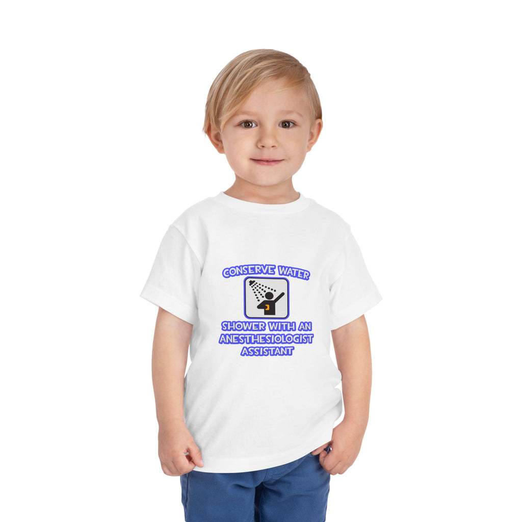 Conserve Water .. Shower With Anesthesiologist Asst - Toddler Short Sleeve Tee