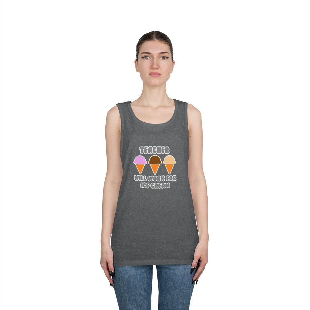Teacher ... Will Work For Ice Cream - Unisex Heavy Cotton Tank Top
