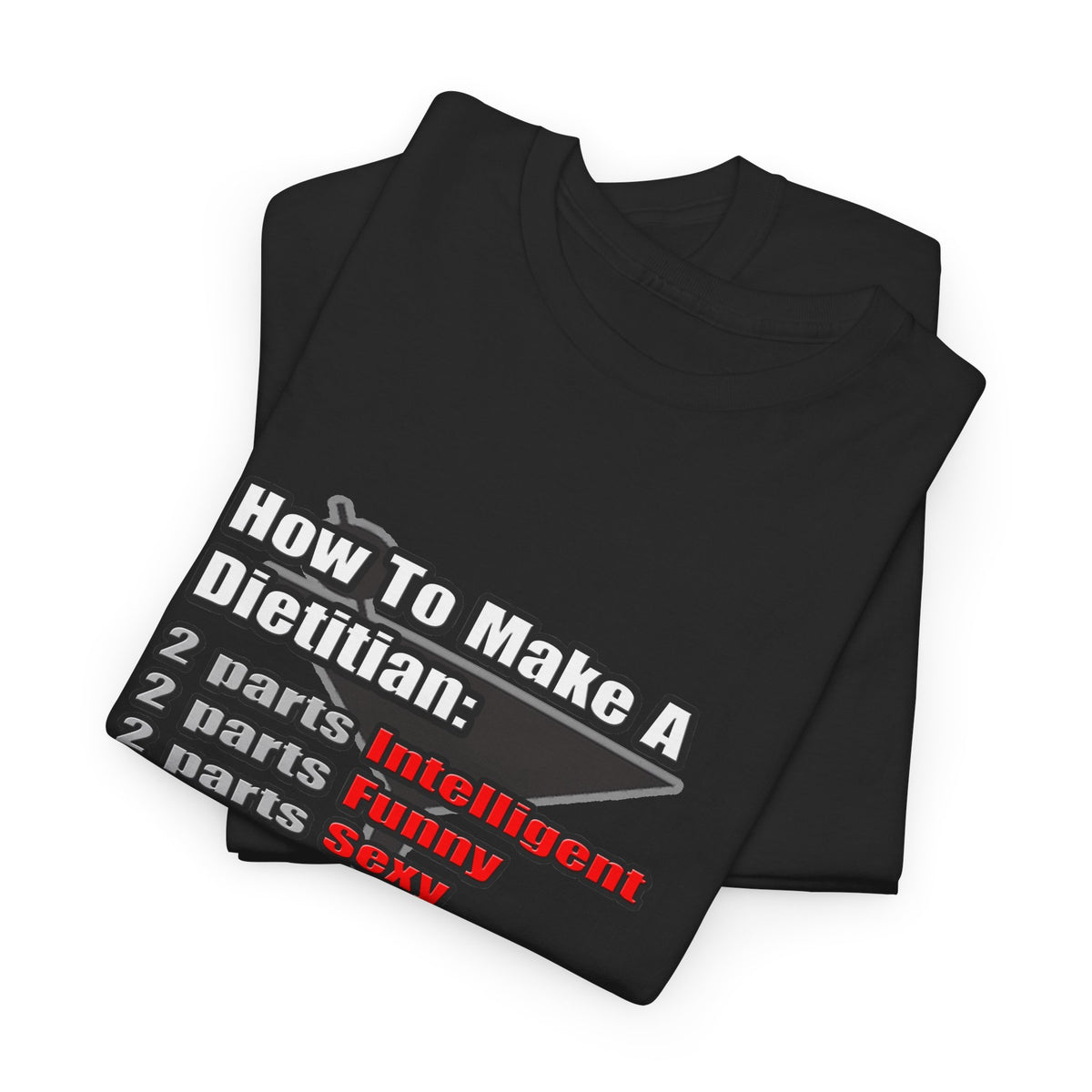 How To Make a Dietitian - Unisex Heavy Cotton Tee