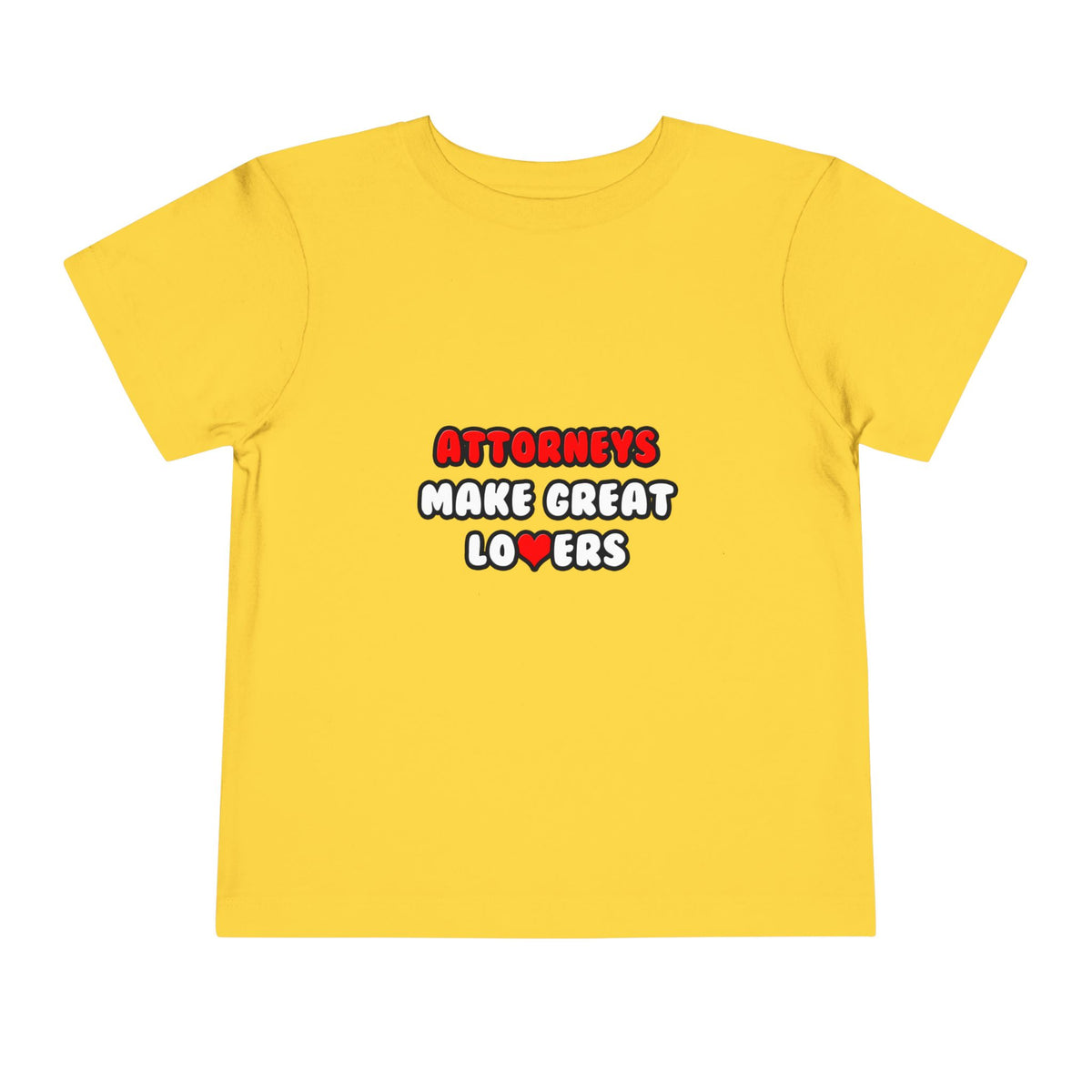 Attorneys Make Great Lovers - Toddler Short Sleeve Tee