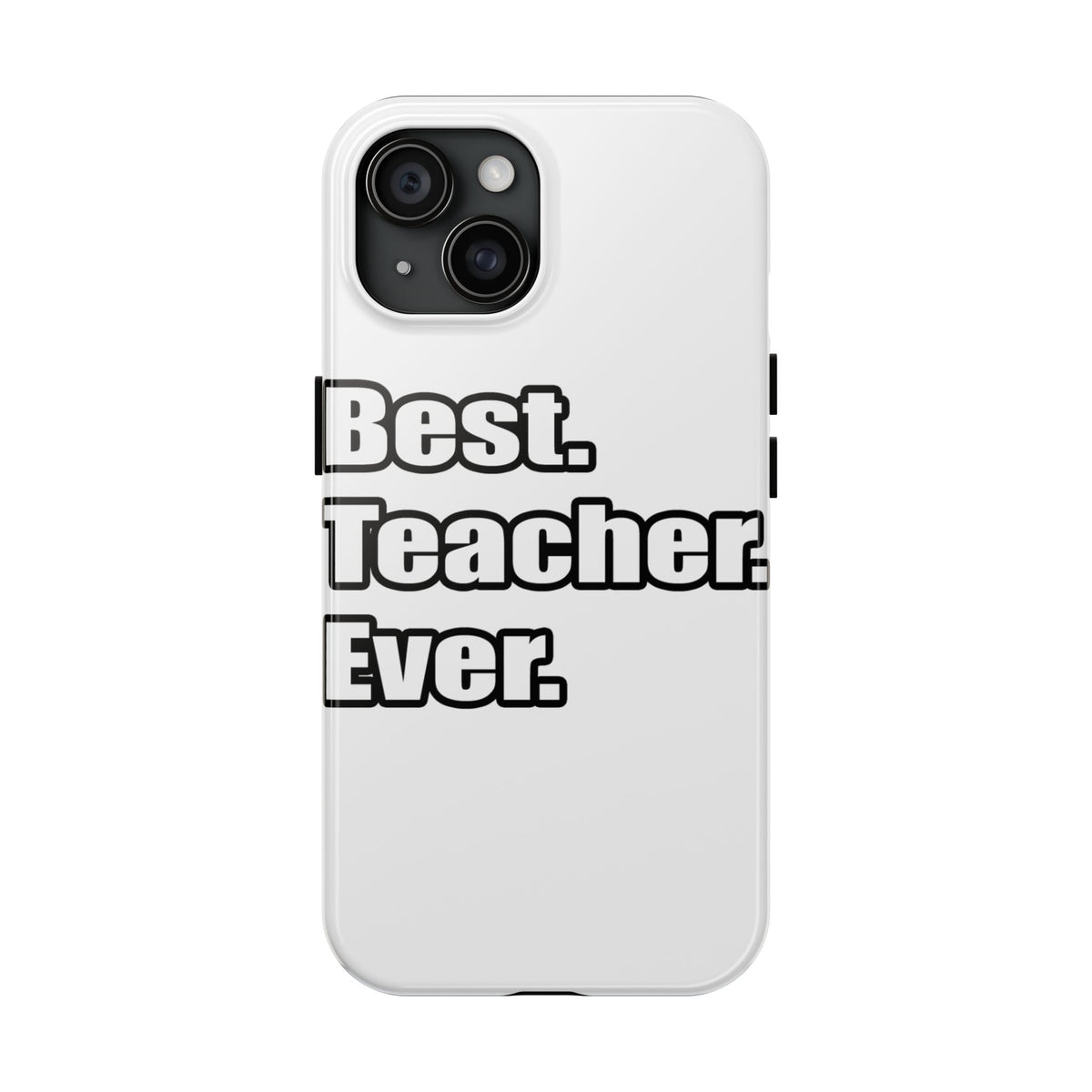 best teacher ever - Tough Phone Cases