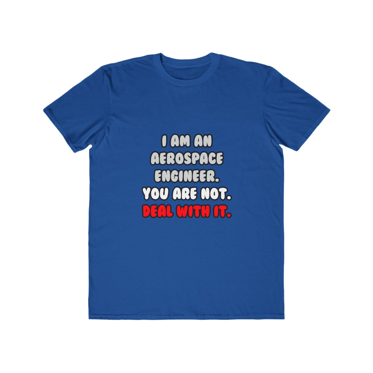 Deal With It ... Funny Aerospace Engineer - Men's Lightweight Fashion Tee