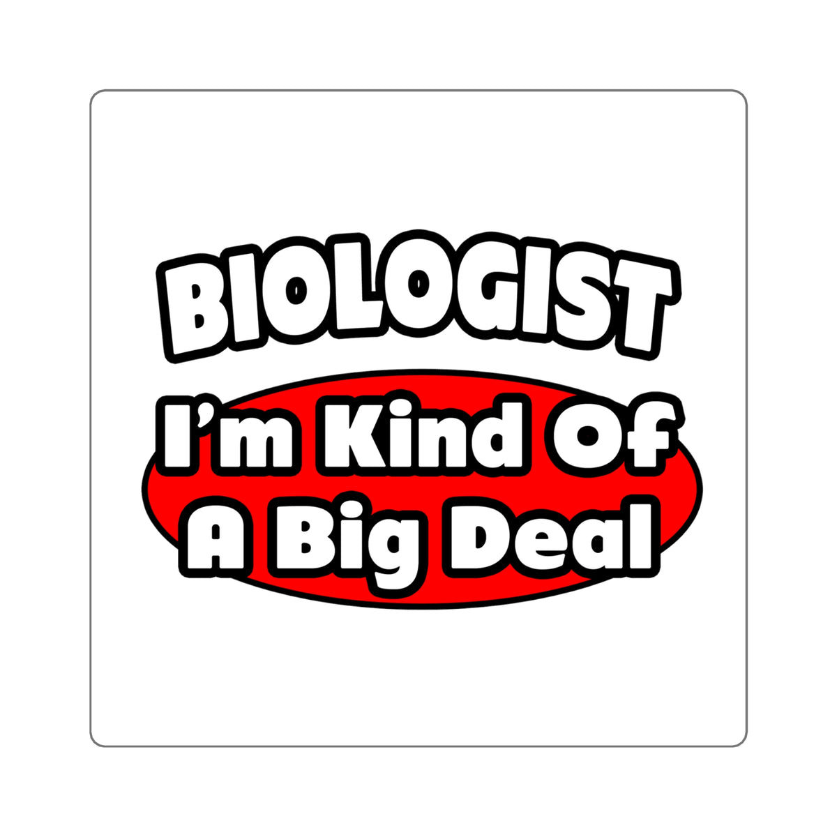 Biologist...Big Deal - Square Stickers