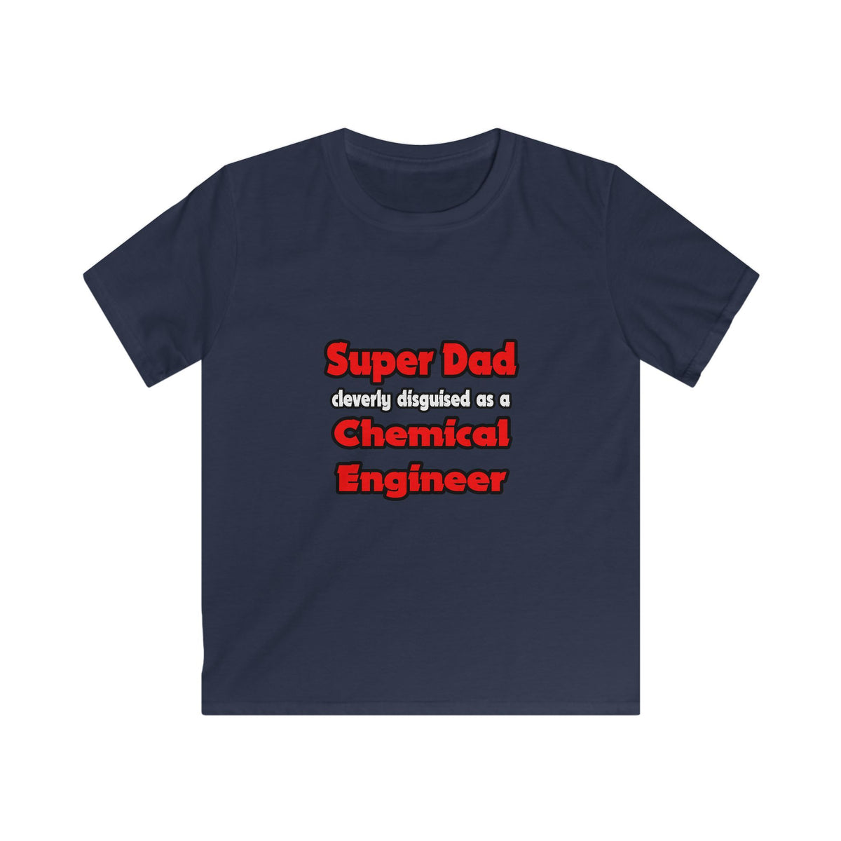 Super Dad ... Chemical Engineer - Kids Softstyle Tee