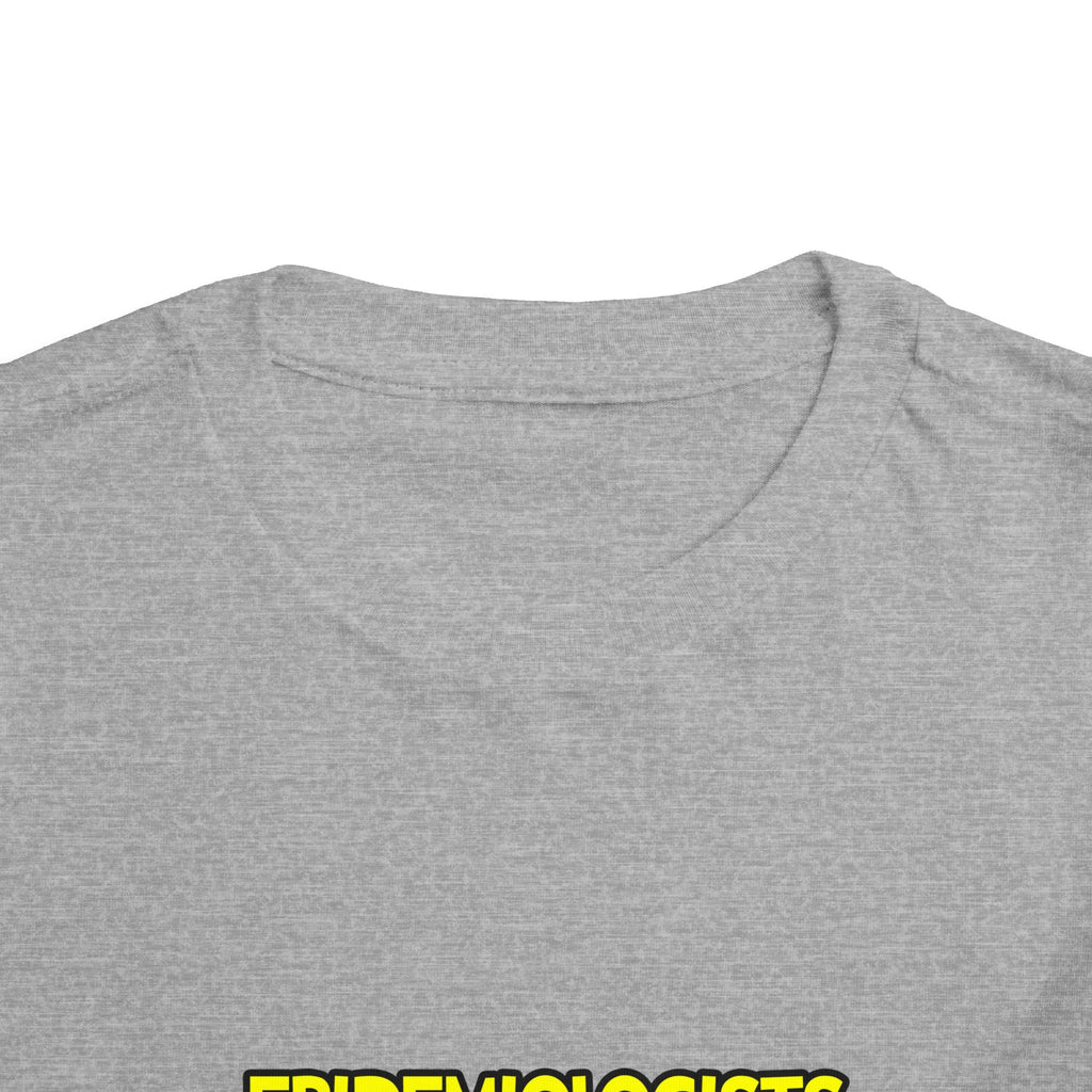 Epidemiologists Are Sofa King Cool - Toddler Short Sleeve Tee