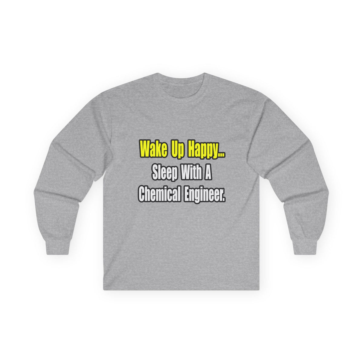 Sleep With a Chemical Engineer - Unisex Ultra Cotton Long Sleeve Tee
