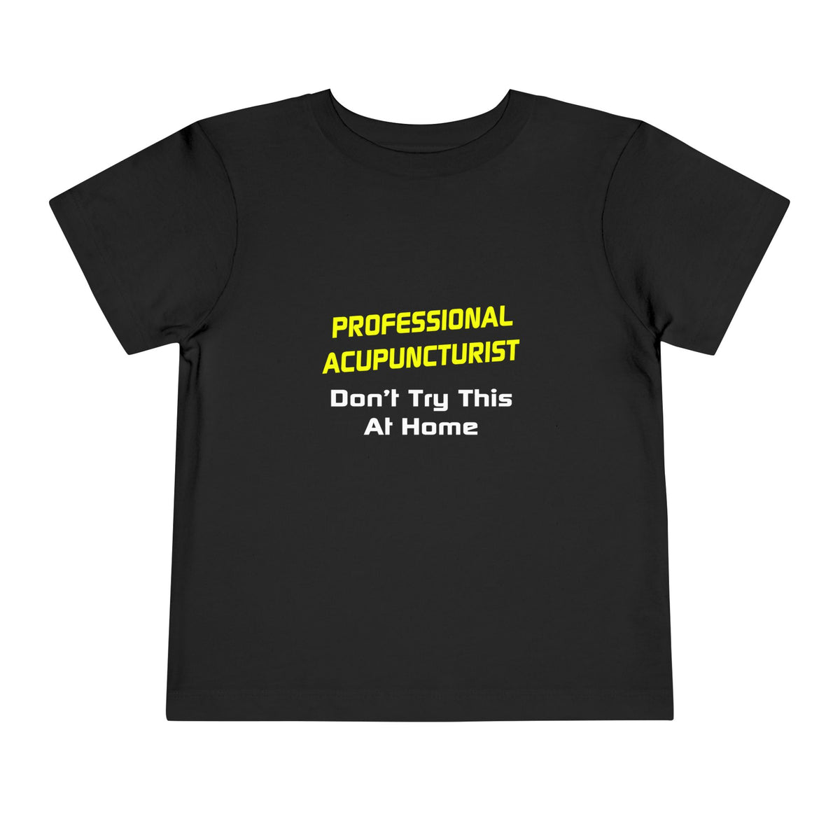 Professional Acupuncturist .. Joke - Toddler Short Sleeve Tee