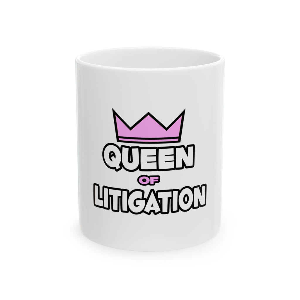 Queen of Litigation - Ceramic Mug, (11oz, 15oz)