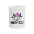 Queen of Litigation - Ceramic Mug, (11oz, 15oz)