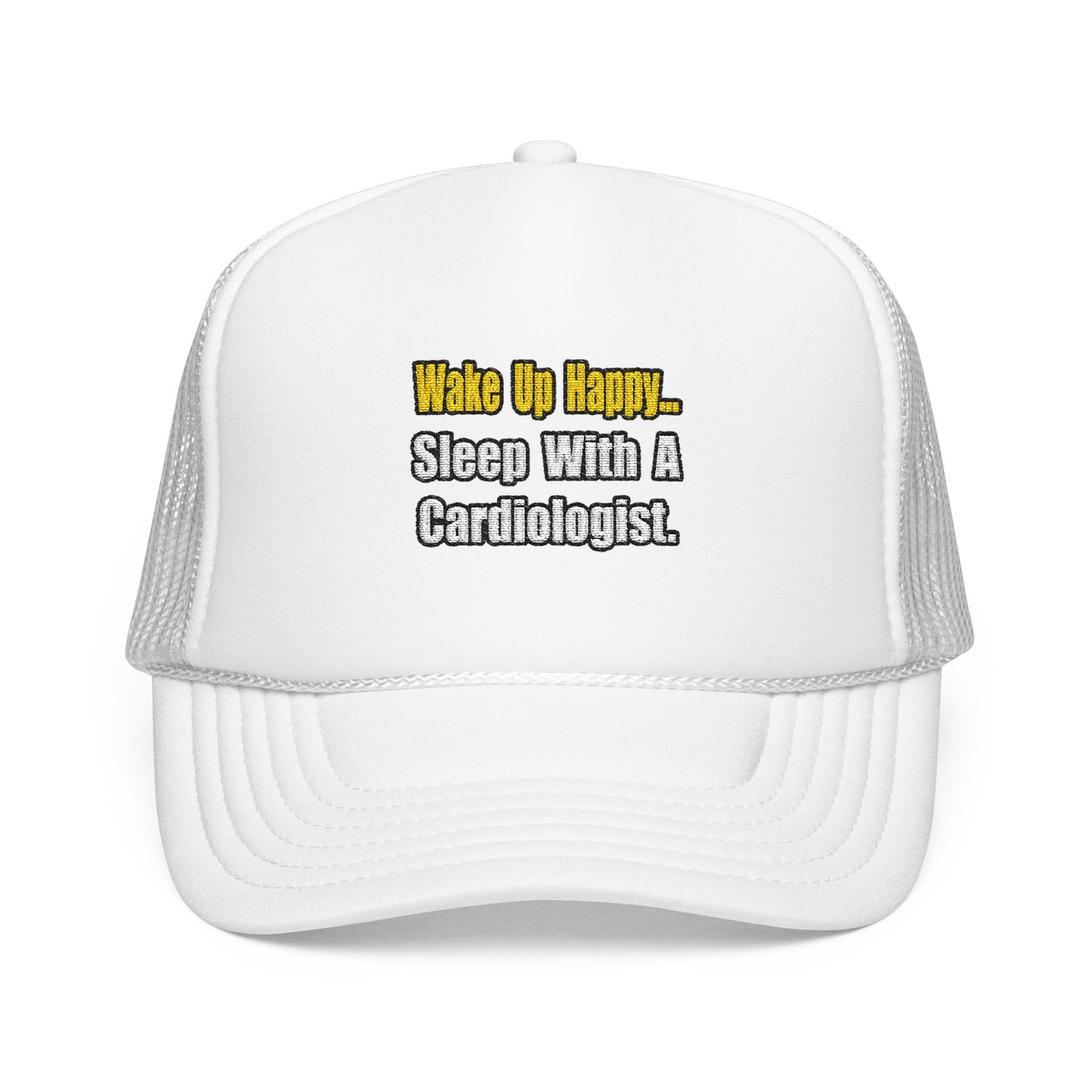 Sleep With a Cardiologist - Foam Trucker Hat